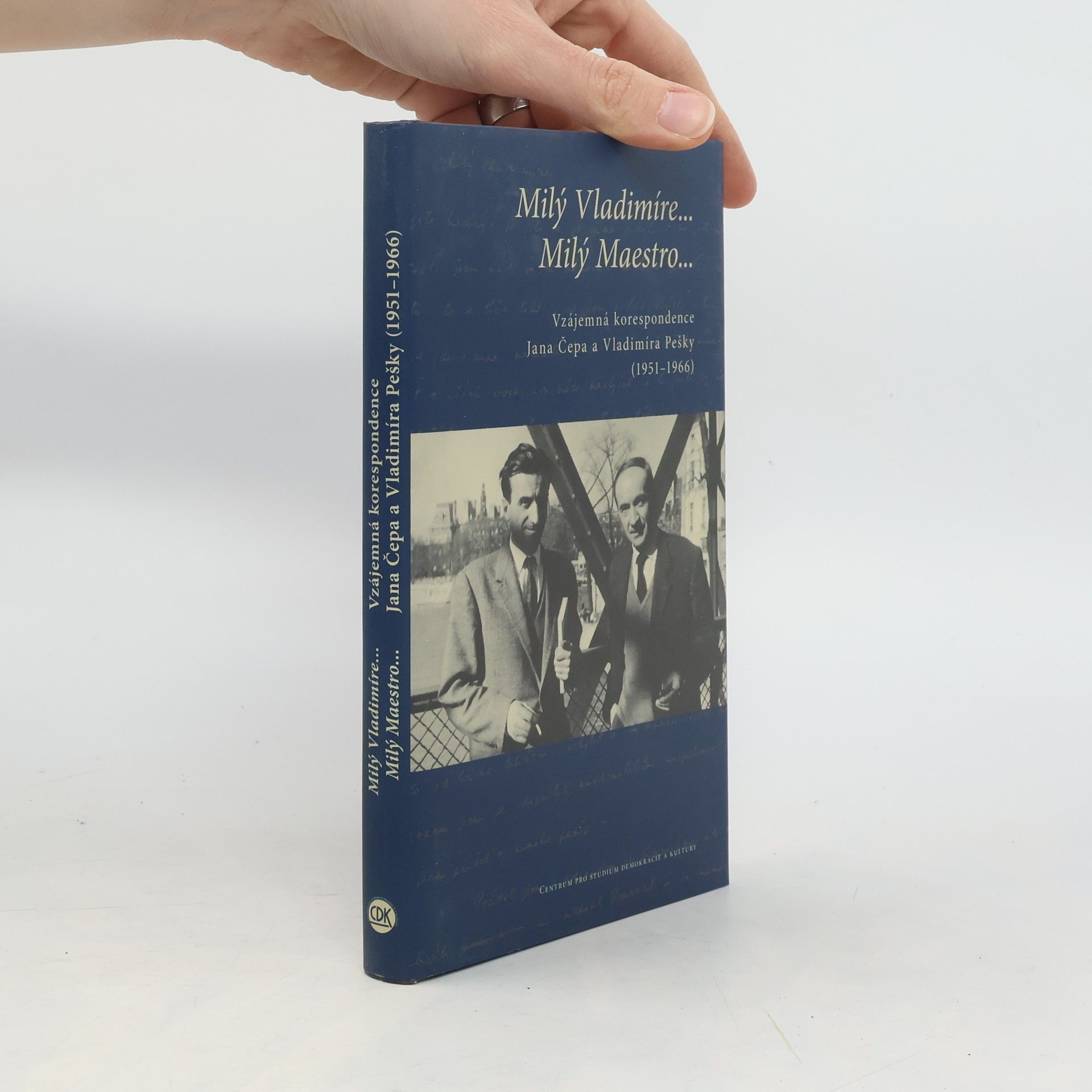 Jan Čep Milý Vladimíre-- Milý Maestro--: vzájemná korespondence Jana Čepa a Vladimíra Pešky (1951-1966).