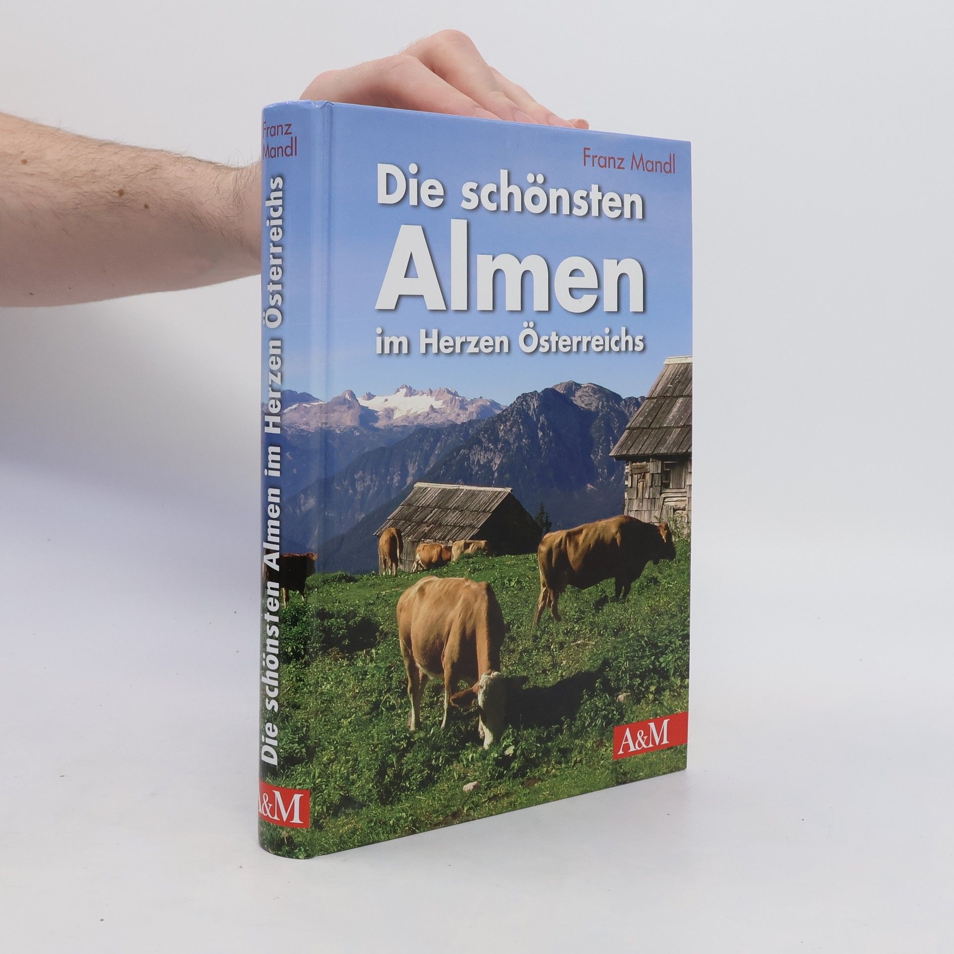 Die schönsten Almen im Herzen Österreichs