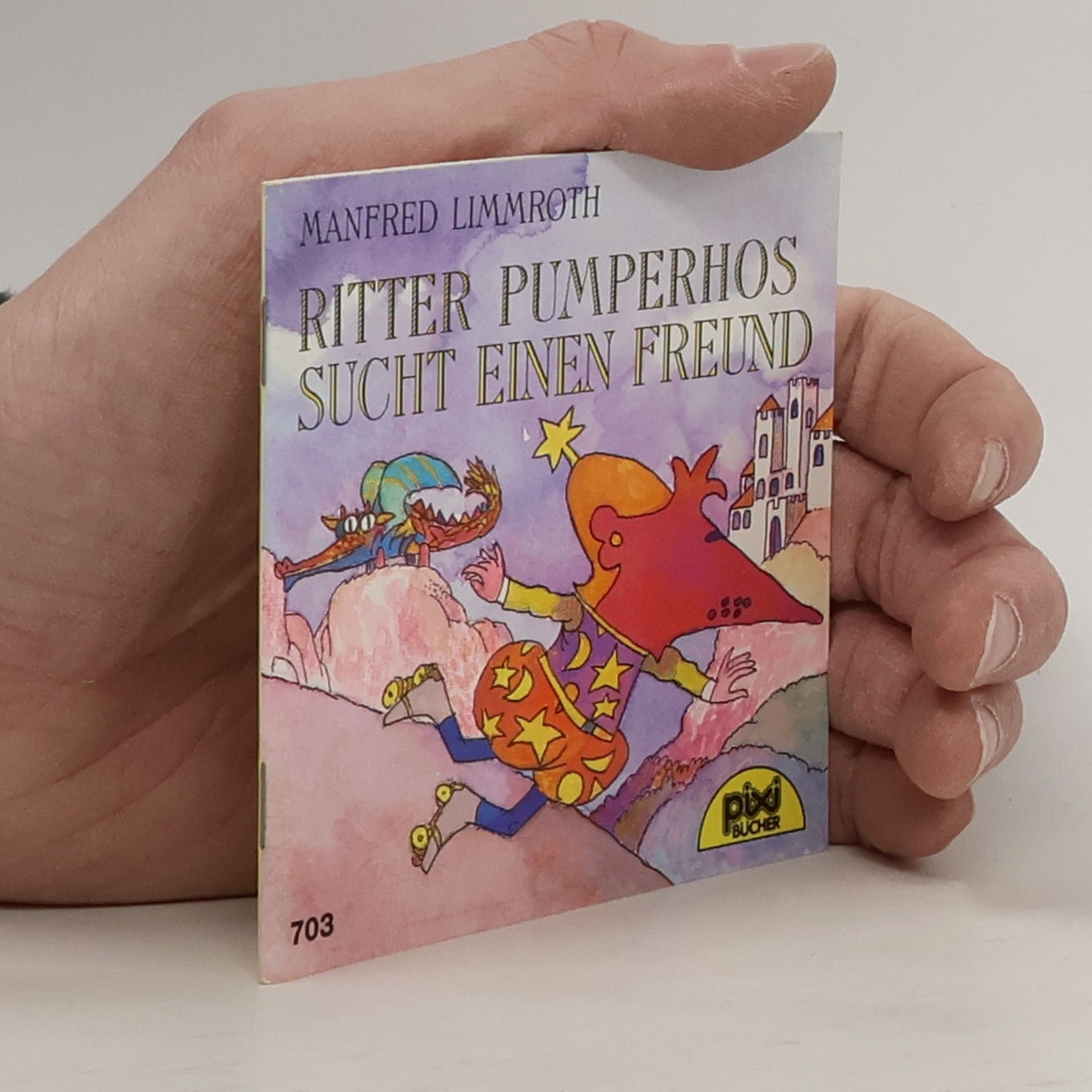 Manfred Limmroth Ritter Pumperhos sucht einen Freund
