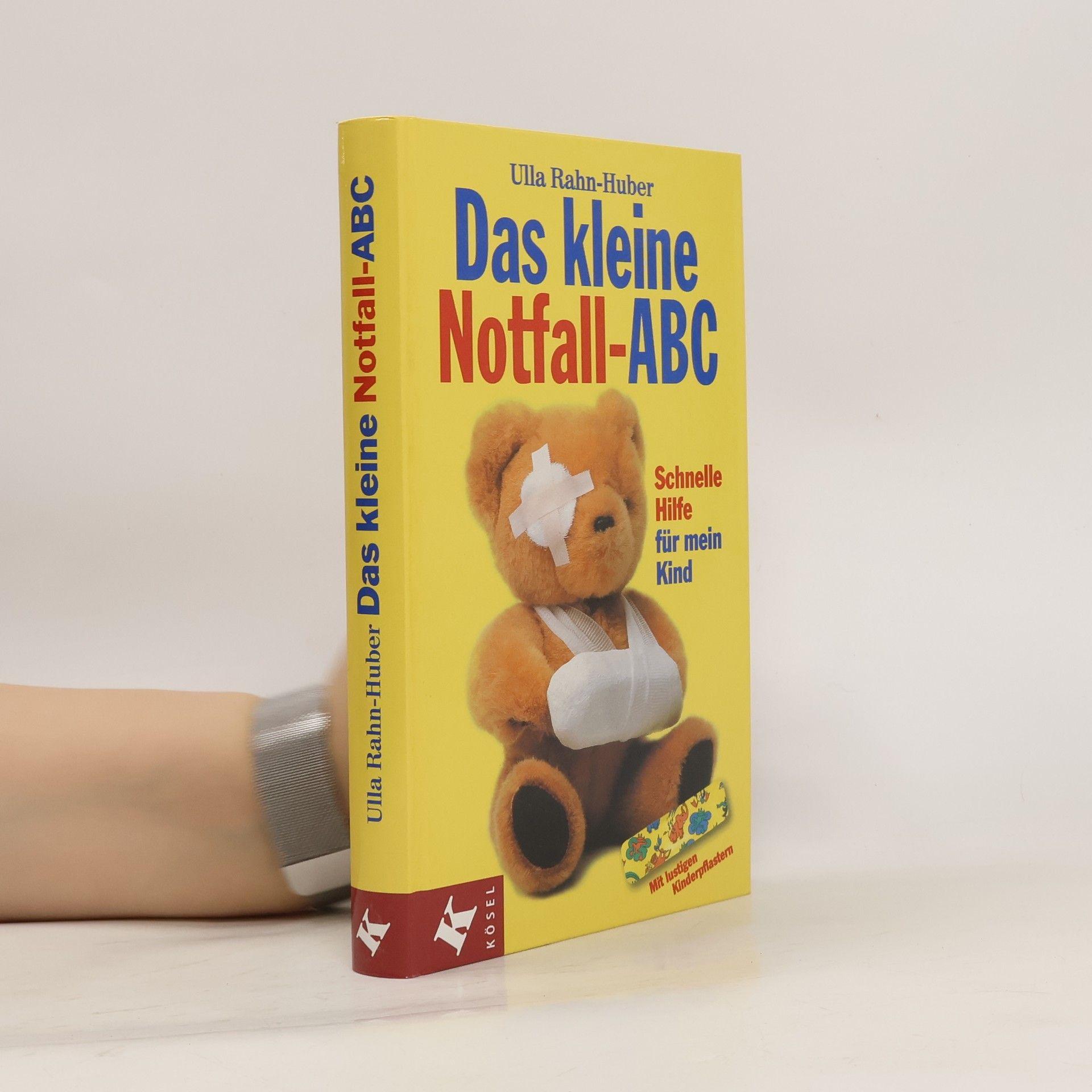 Ulla Rahnová Huberová Das kleine Notfall-ABC: schnelle Hilfe für mein Kind