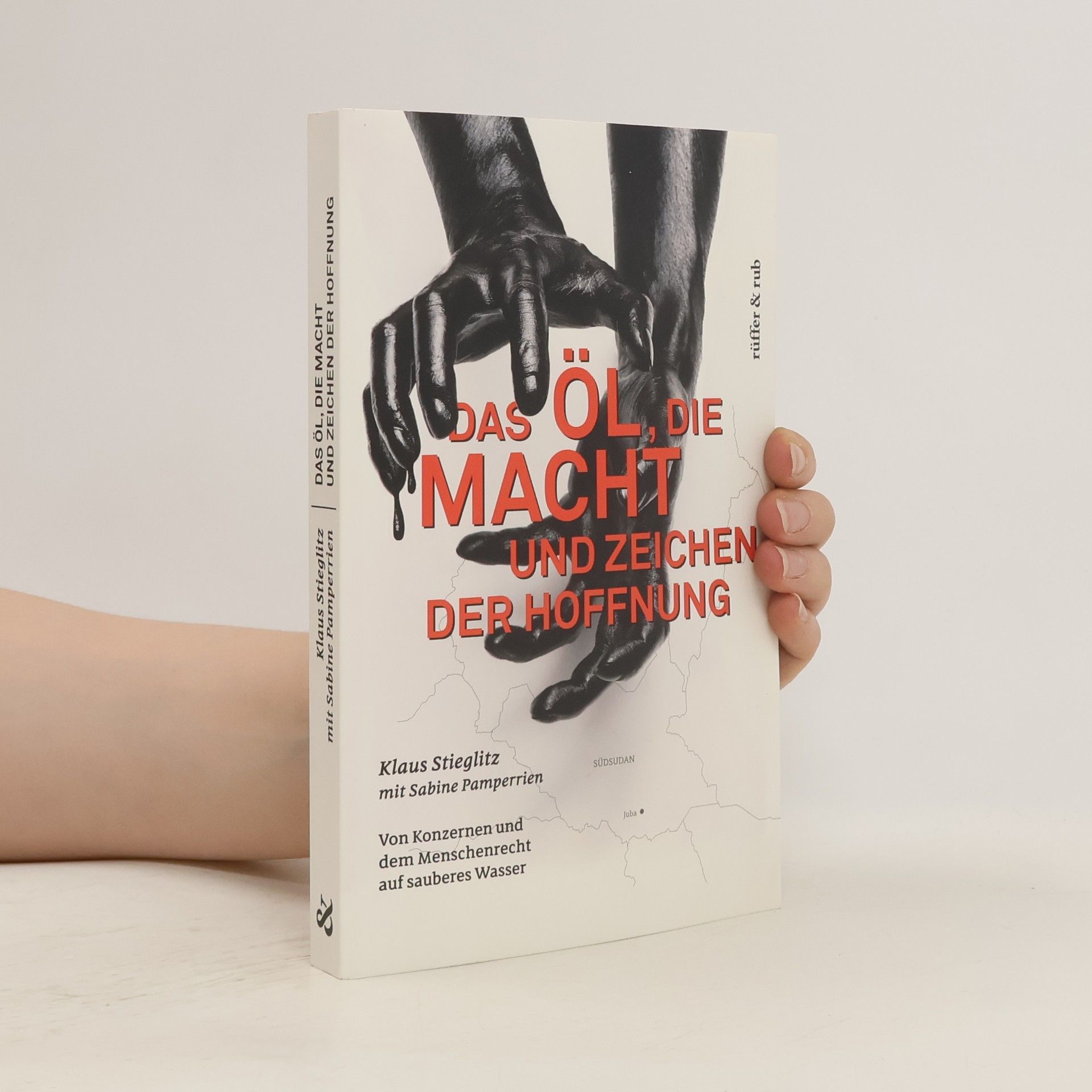 Klaus Stieglitz Das Öl, die Macht und Zeichen der Hoffnung