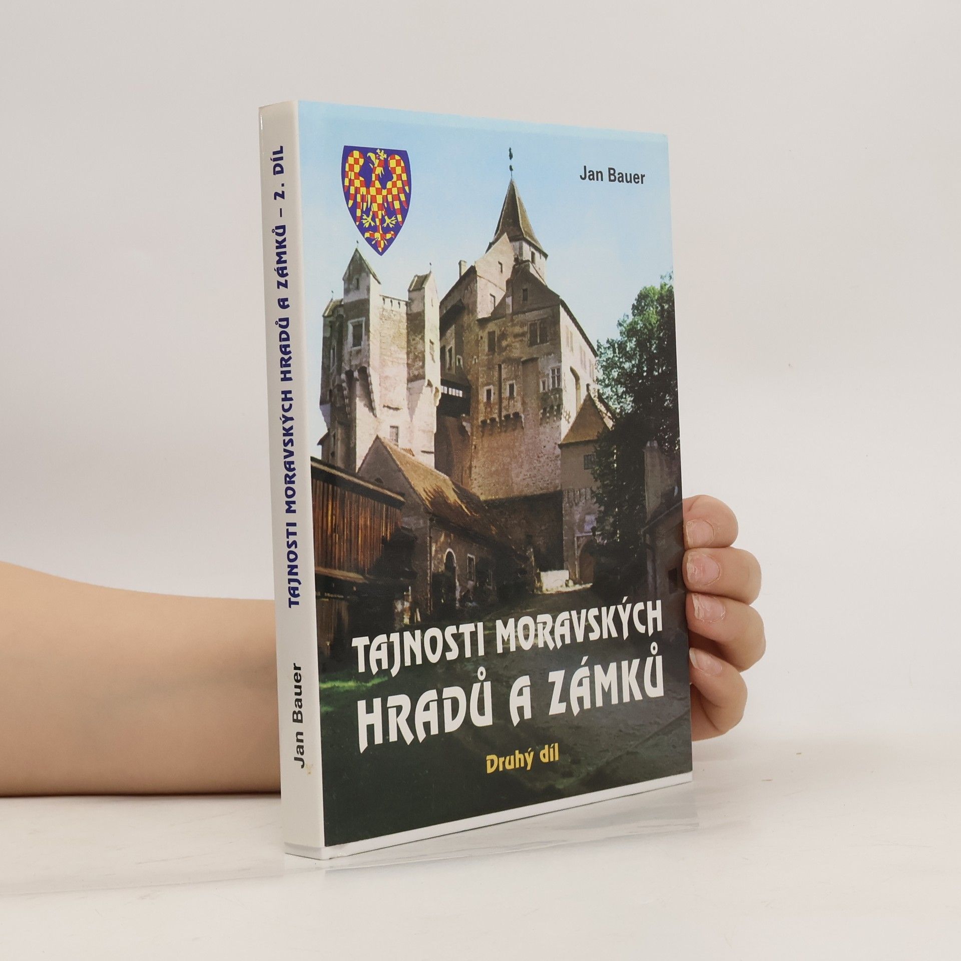 Jan Bauer Tajnosti moravských hradů a zámků – Druhý díl