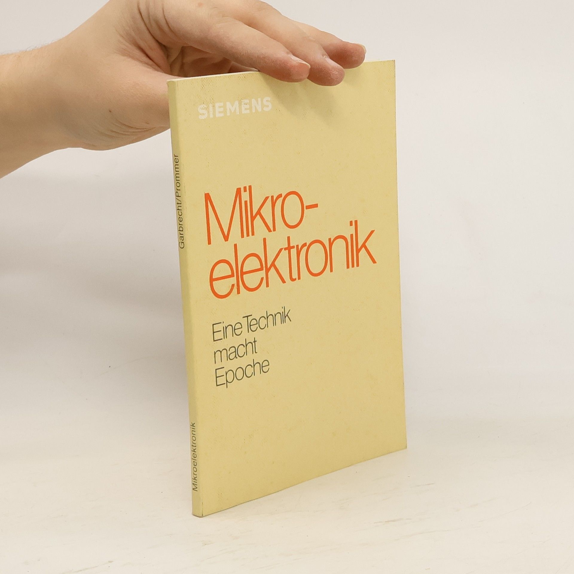 Kurt Garbrecht  Mikroelektronik. Eine Technik macht Epoche