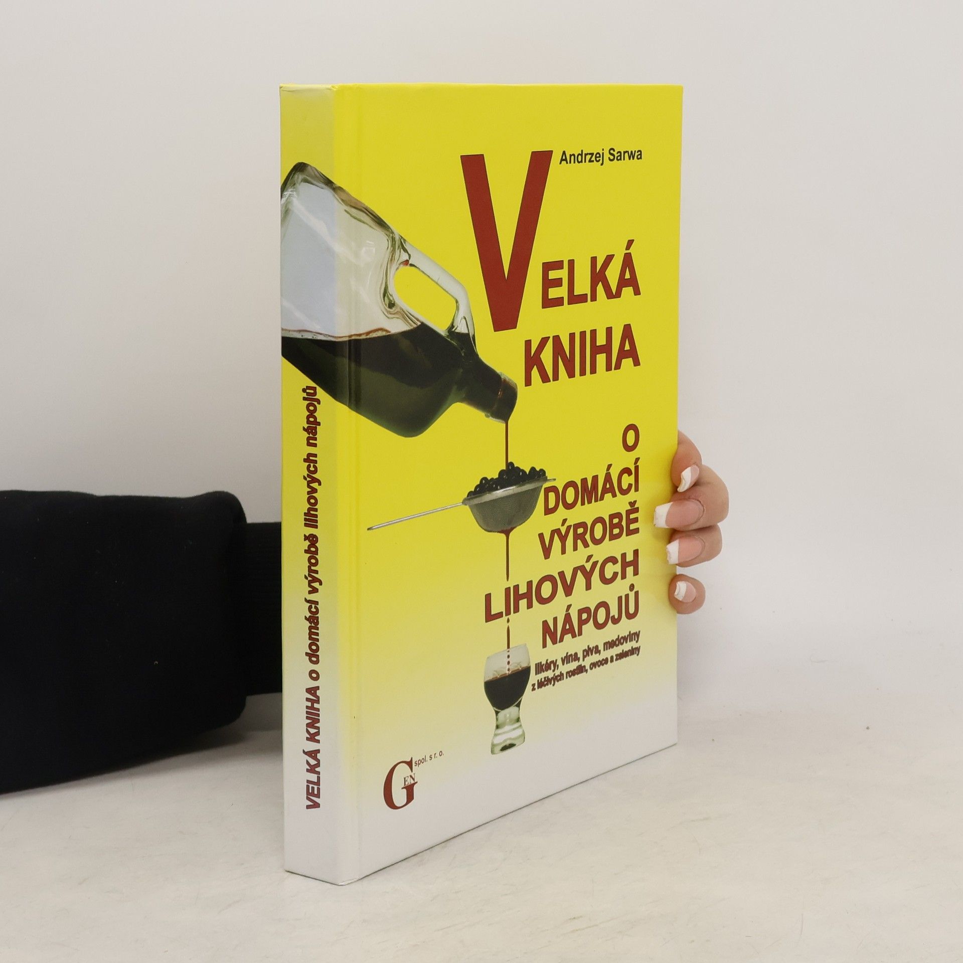Andrzej Sarwa Velká kniha o domácí výrobě lihových nápojů