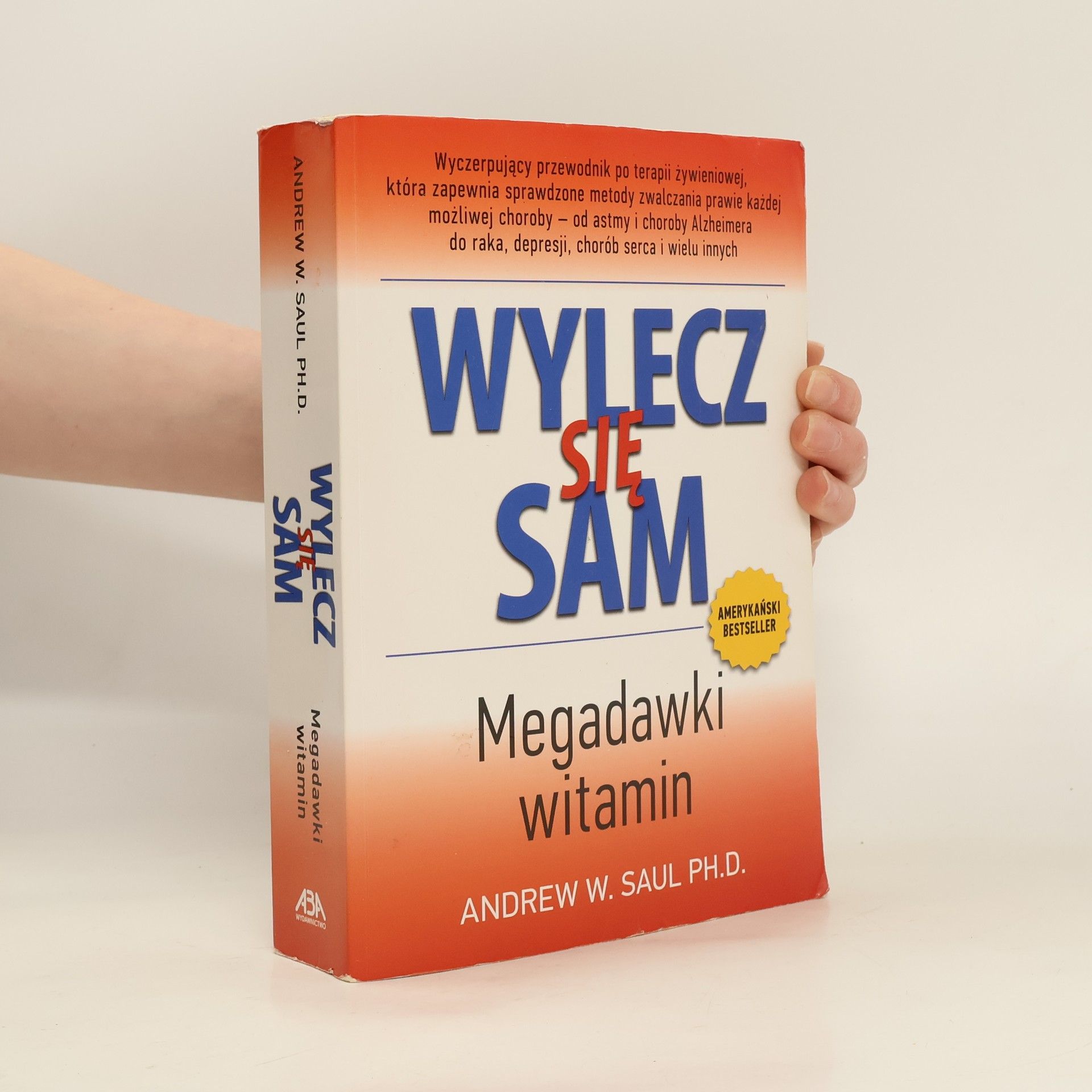 Saul Andrew W. Wylecz się sam. Megadawki witamin