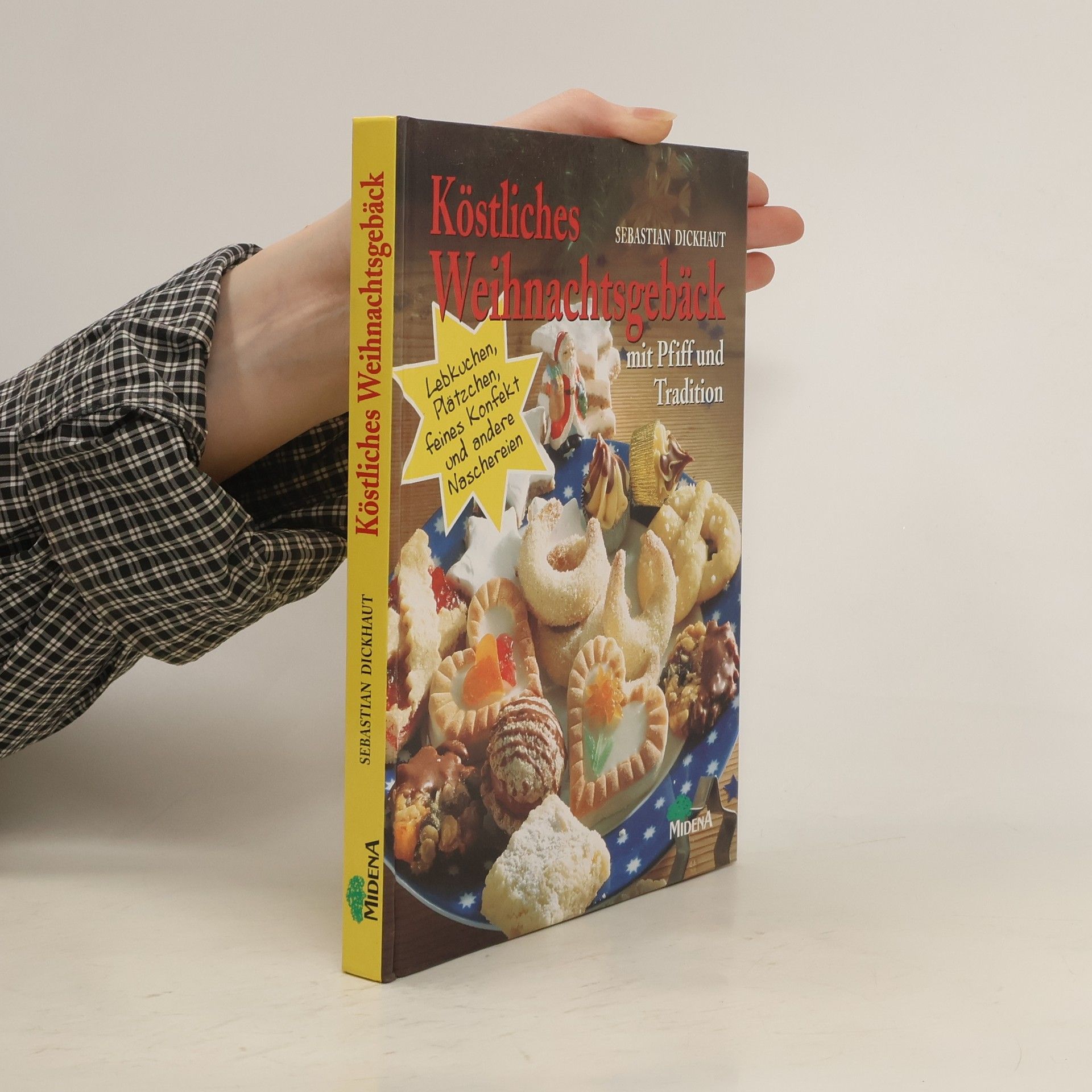 Sebastian Dickhaut Köstliches Weihnachtsgebäck mit Pfiff und Tradition