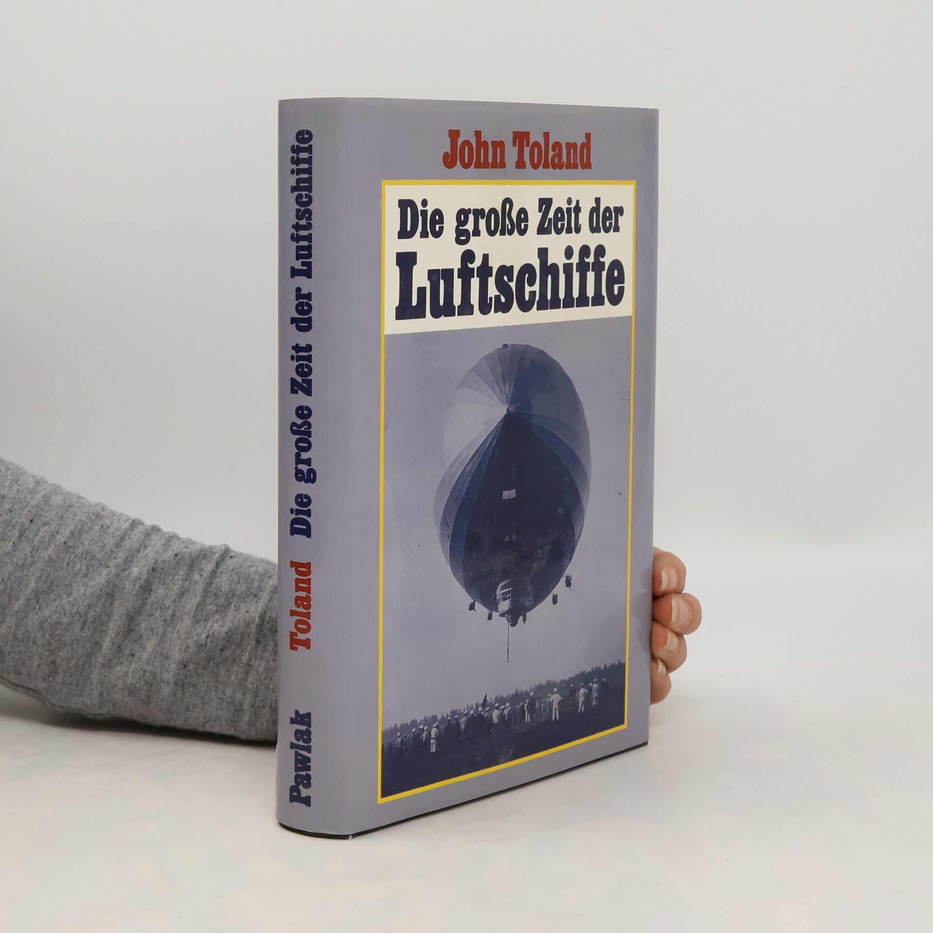 John Toland Die grosse Zeit der Luftschiffe