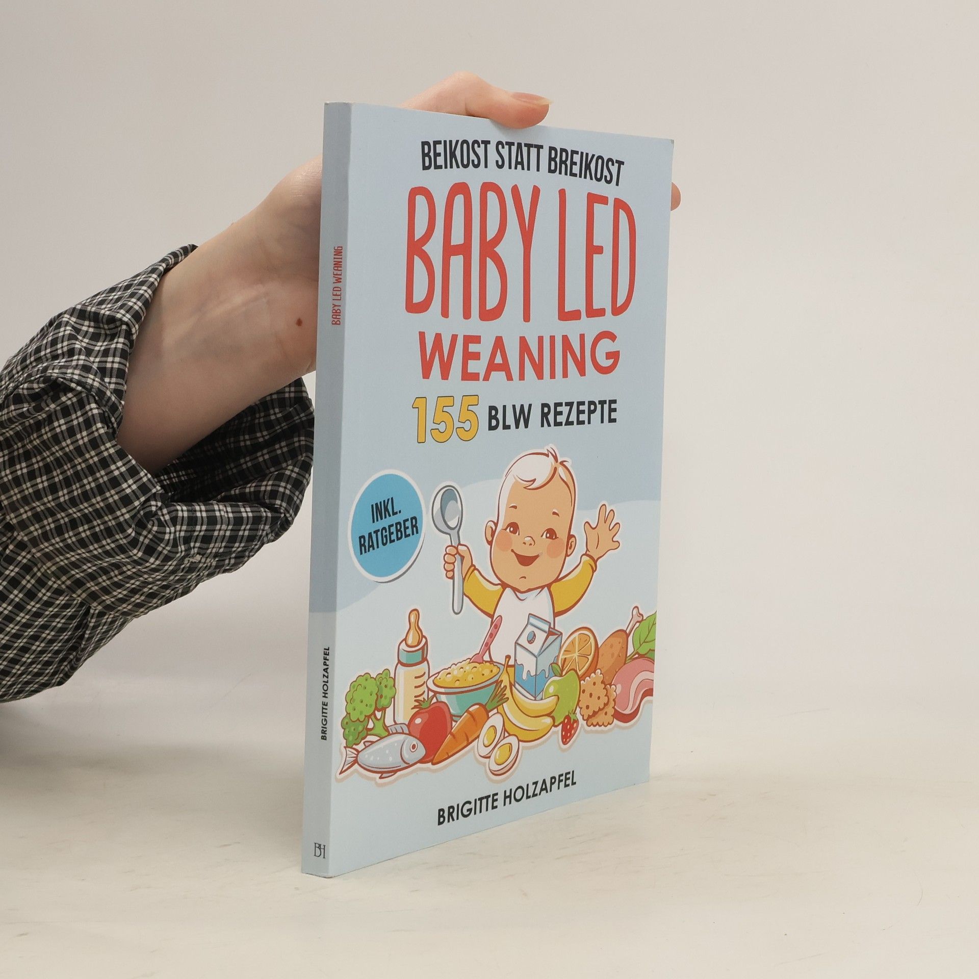 Brigitte Holzapfel Baby Led Weaning 155 BLW Rezepte