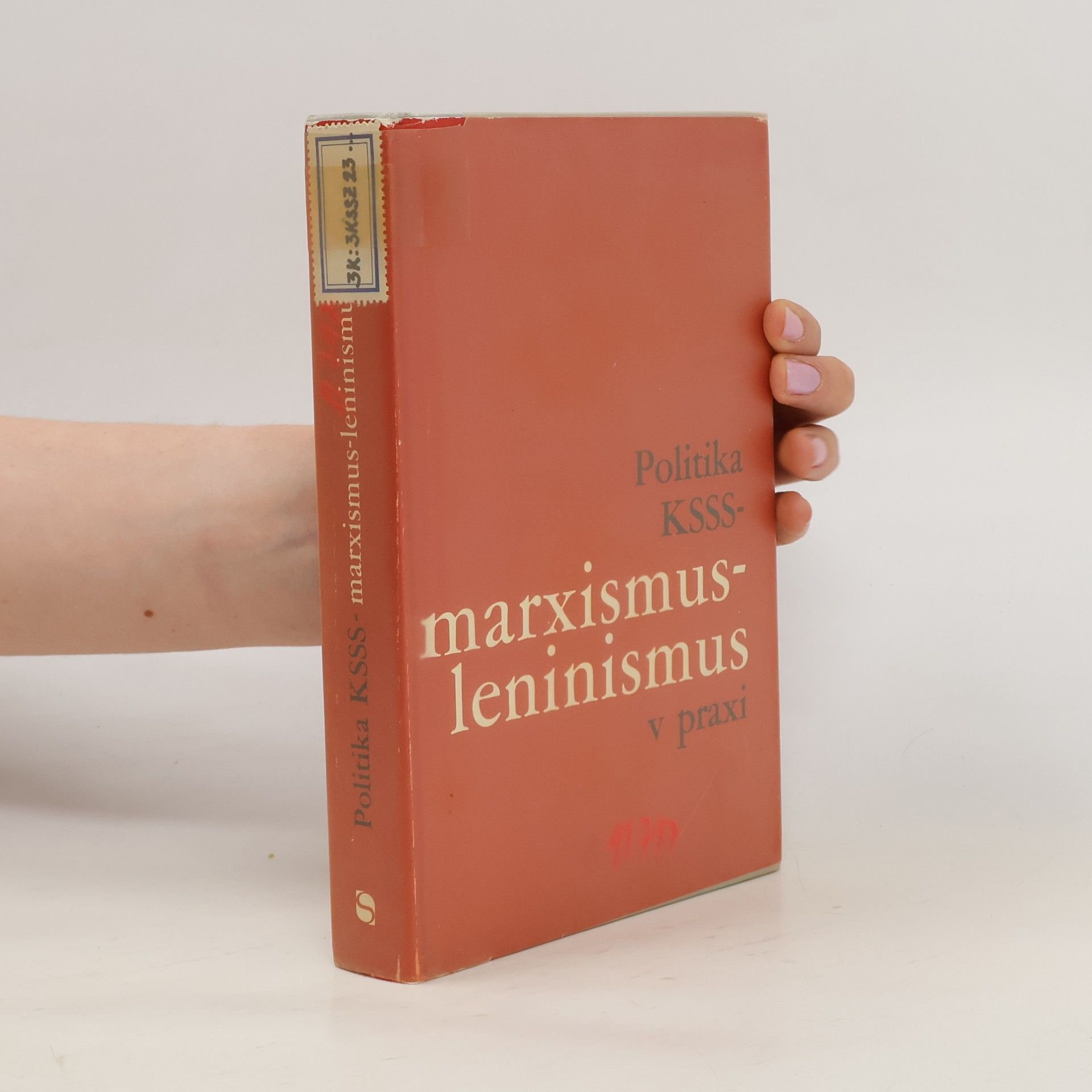 Collectif d'auteurs Politika KSSS- marxismus-leninismus v praxi
