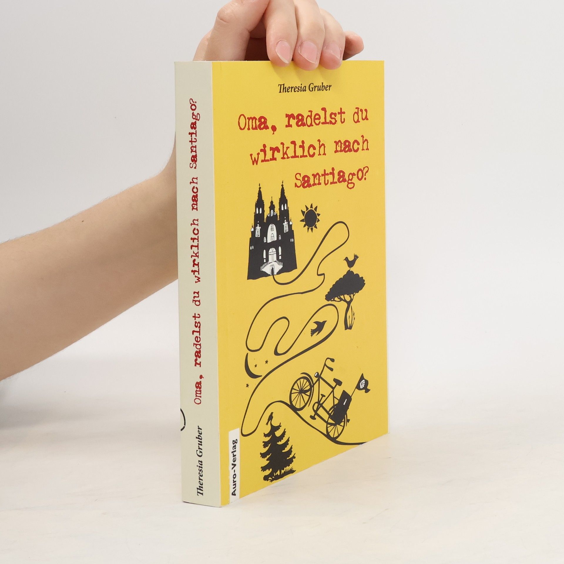 Theresia Gruber Oma, radelst du wirklich nach Santiago?