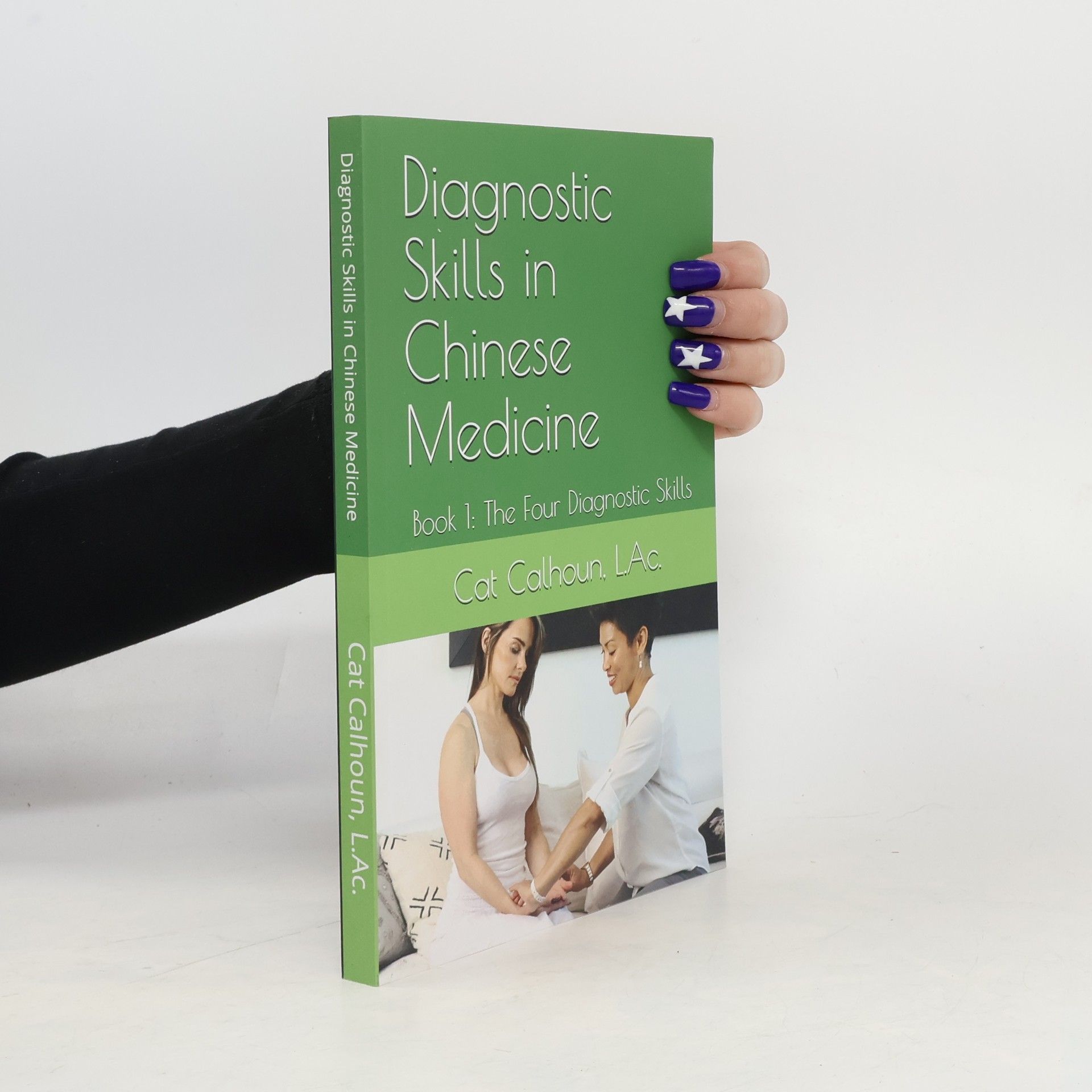 Catherine D (Cat) Calhoun L Ac Diagnostic Skills in Chinese Medicine