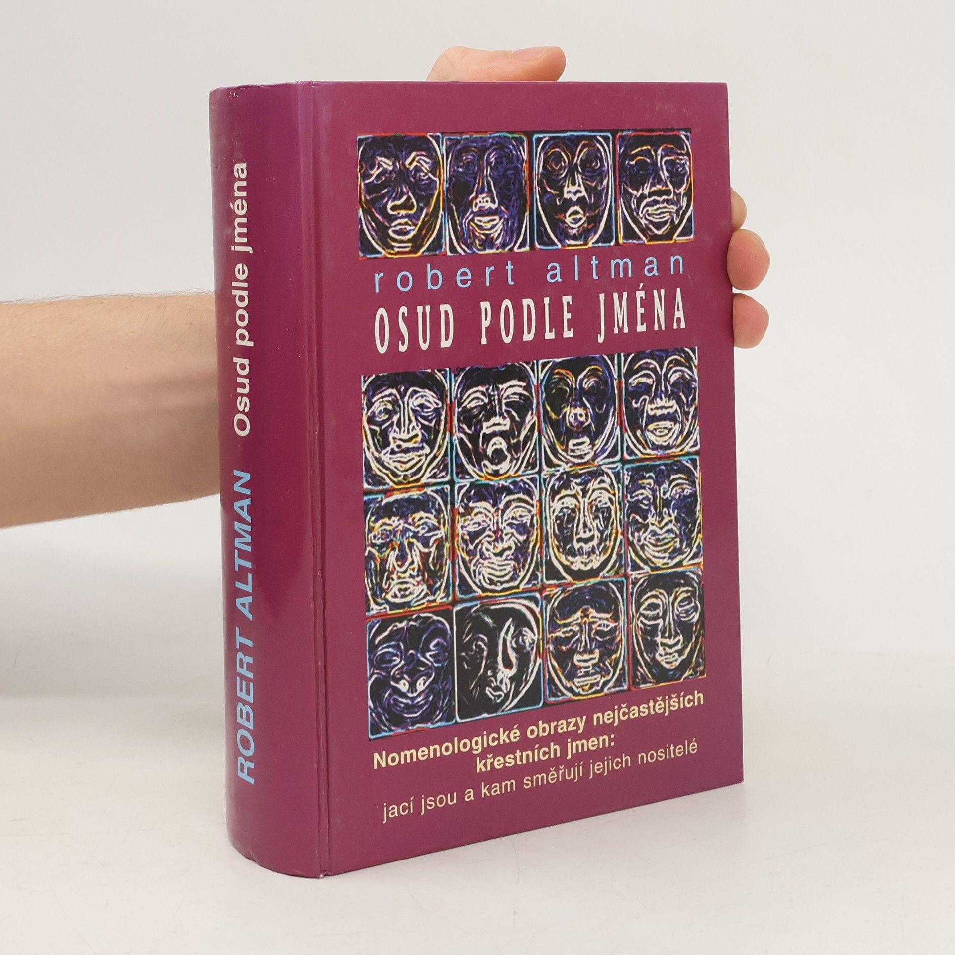 Robert Altman Osud podle jména. Nomenologické obrazy nejčastějších křestních jmen: jací jsou a kam směřují jejich nositelé