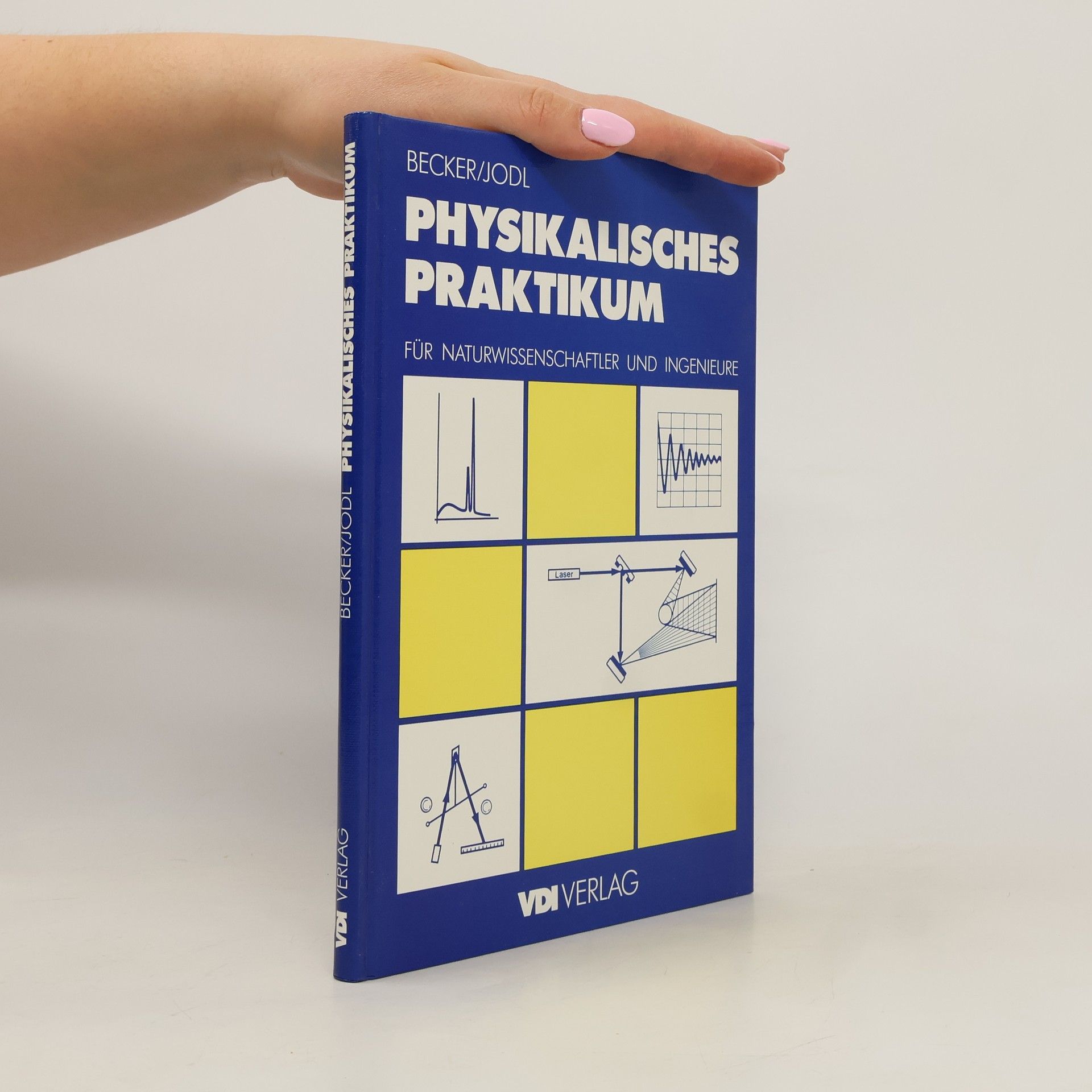 Jürgen Becker Physikalisches Praktikum für Naturwissenschaftler und Ingenieure