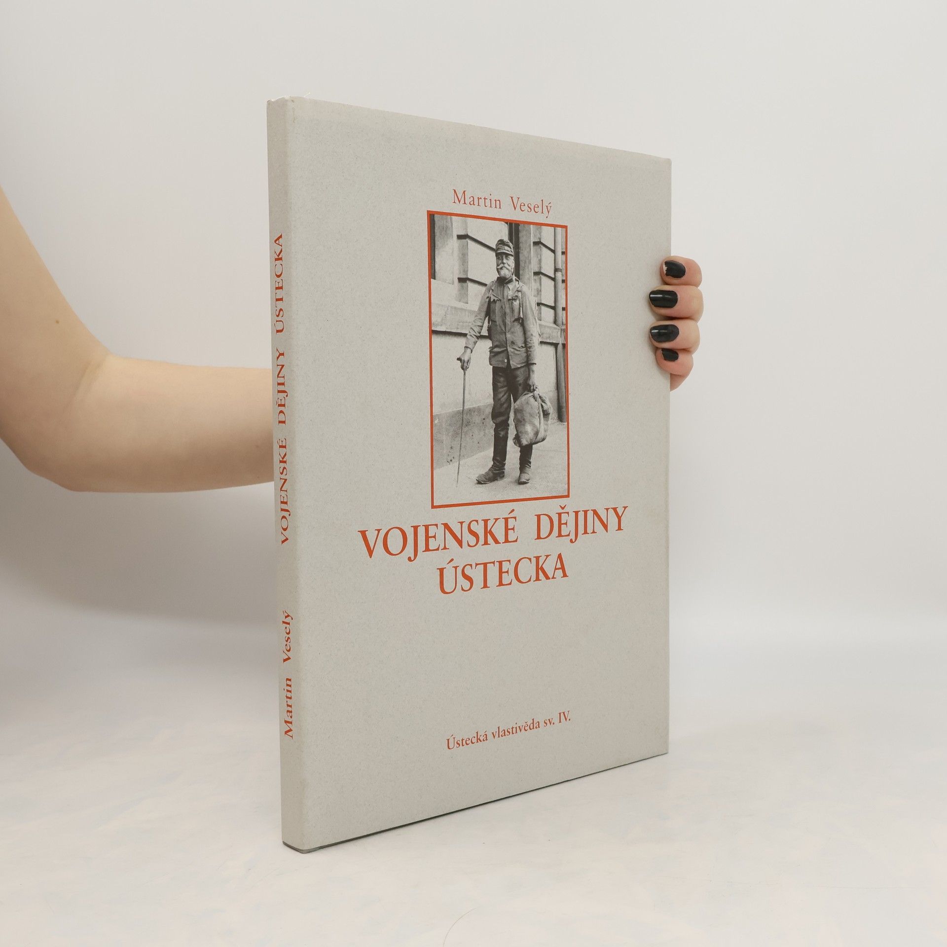 Martin Veselý Vojenské dějiny Ústecka