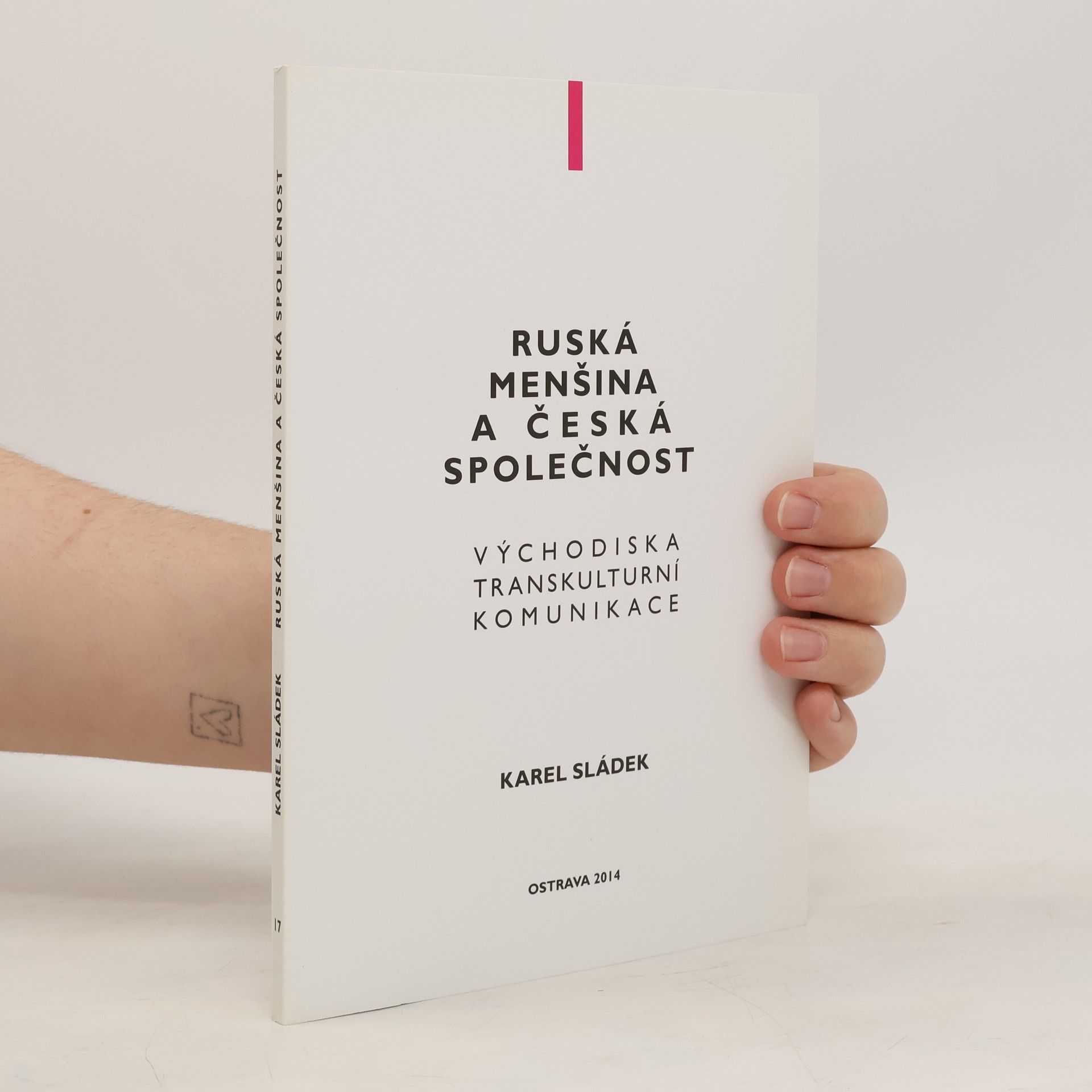 Karel Sládek Ruská menšina a česká společnost. Východiska transkulturní komunikace
