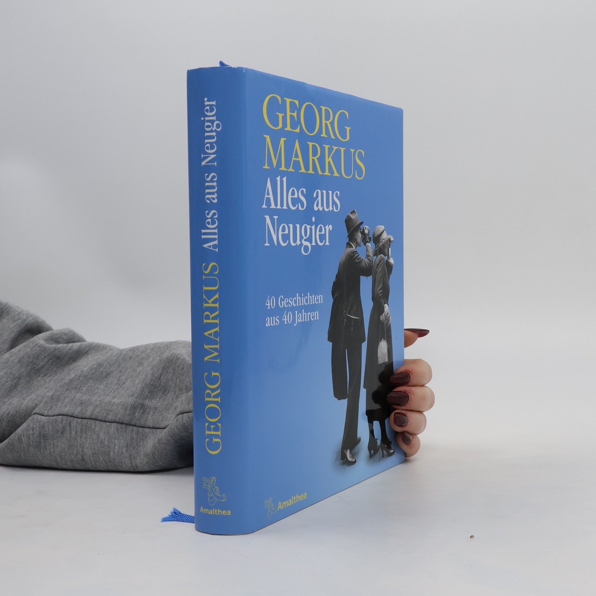 Georg Markus Alles aus Neugier: 40 Geschichten aus 40 Jahren