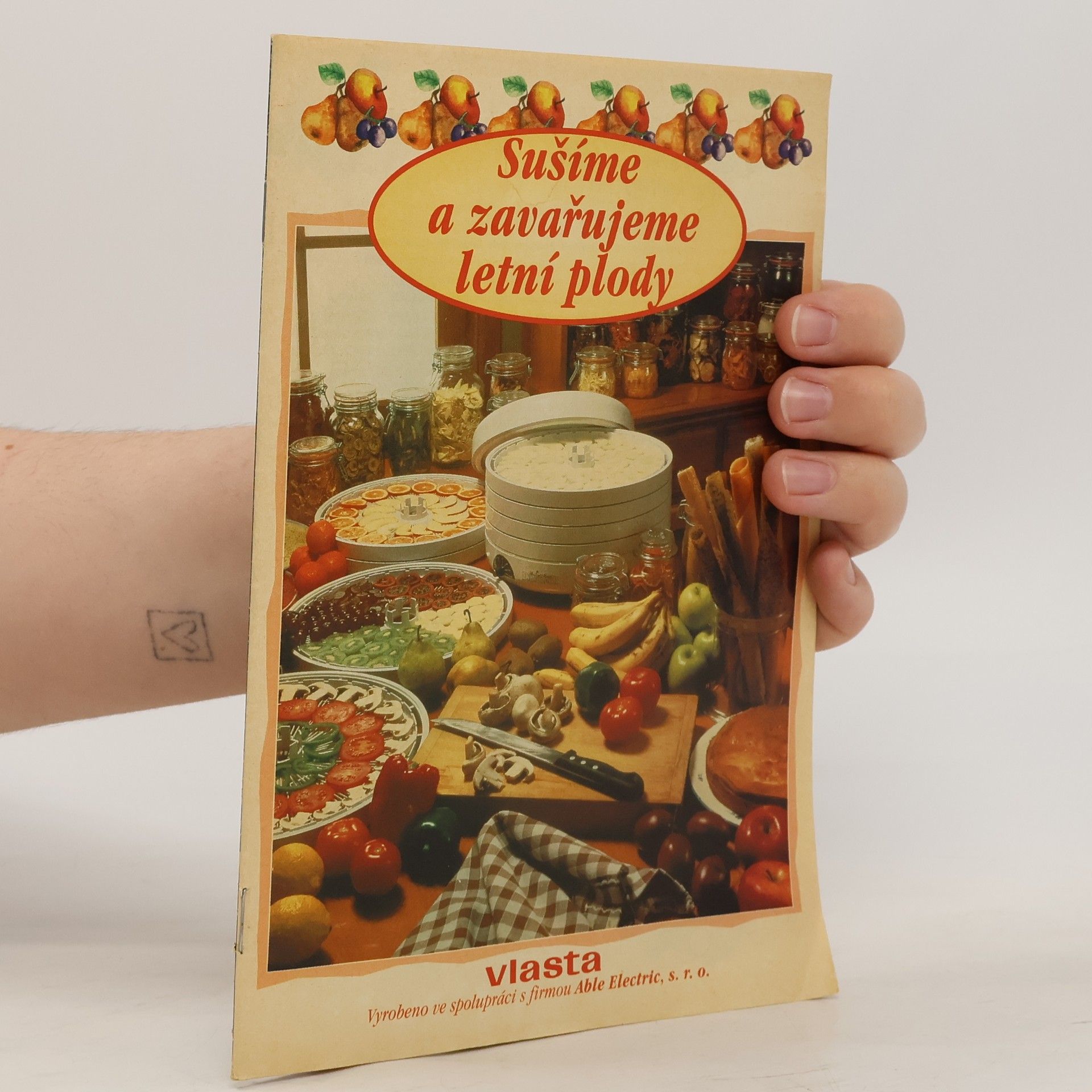 Kolektiv autorů Sušíme a zavařujeme letní plody