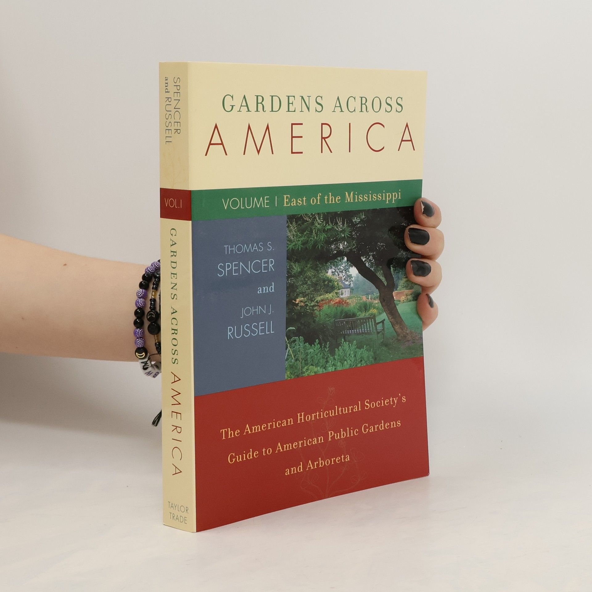 Thomas S. Spencer Gardens Across America: East of the Mississippi