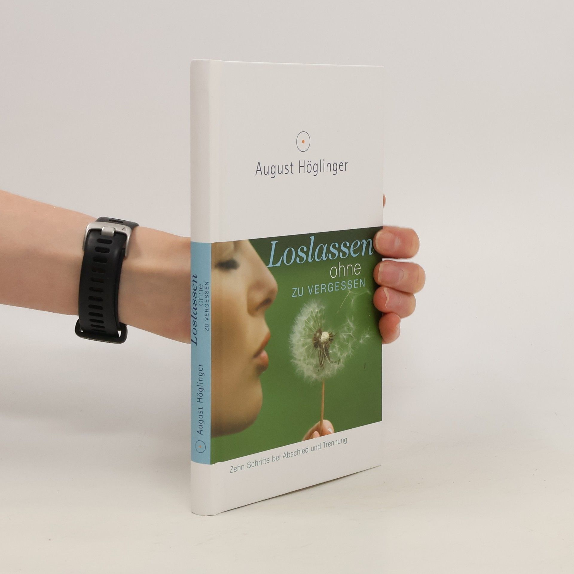 August Höglinger Loslassen ohne zu vergessen