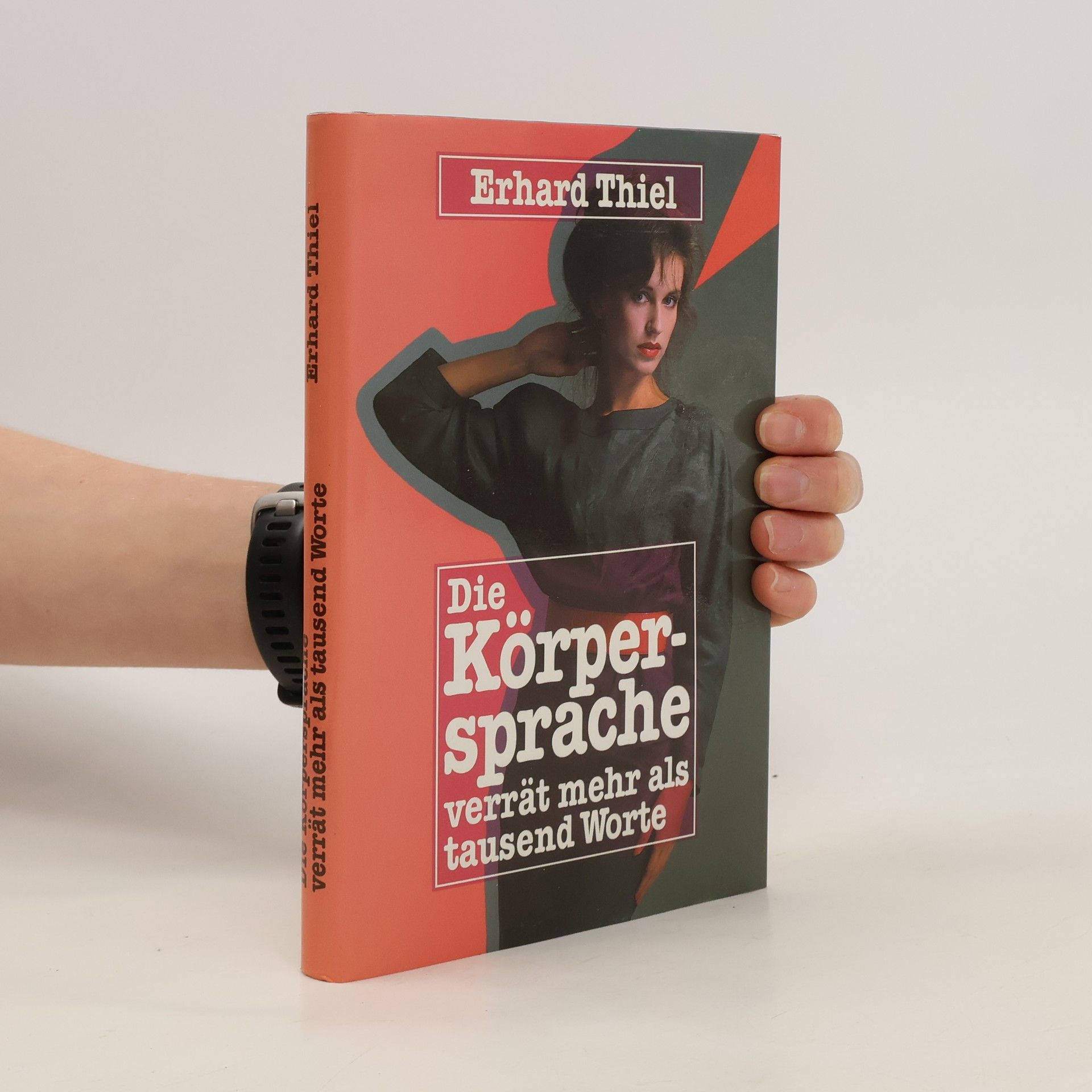 Erhard Thiel Die Körpersprche verrät mehr als tausend Worte