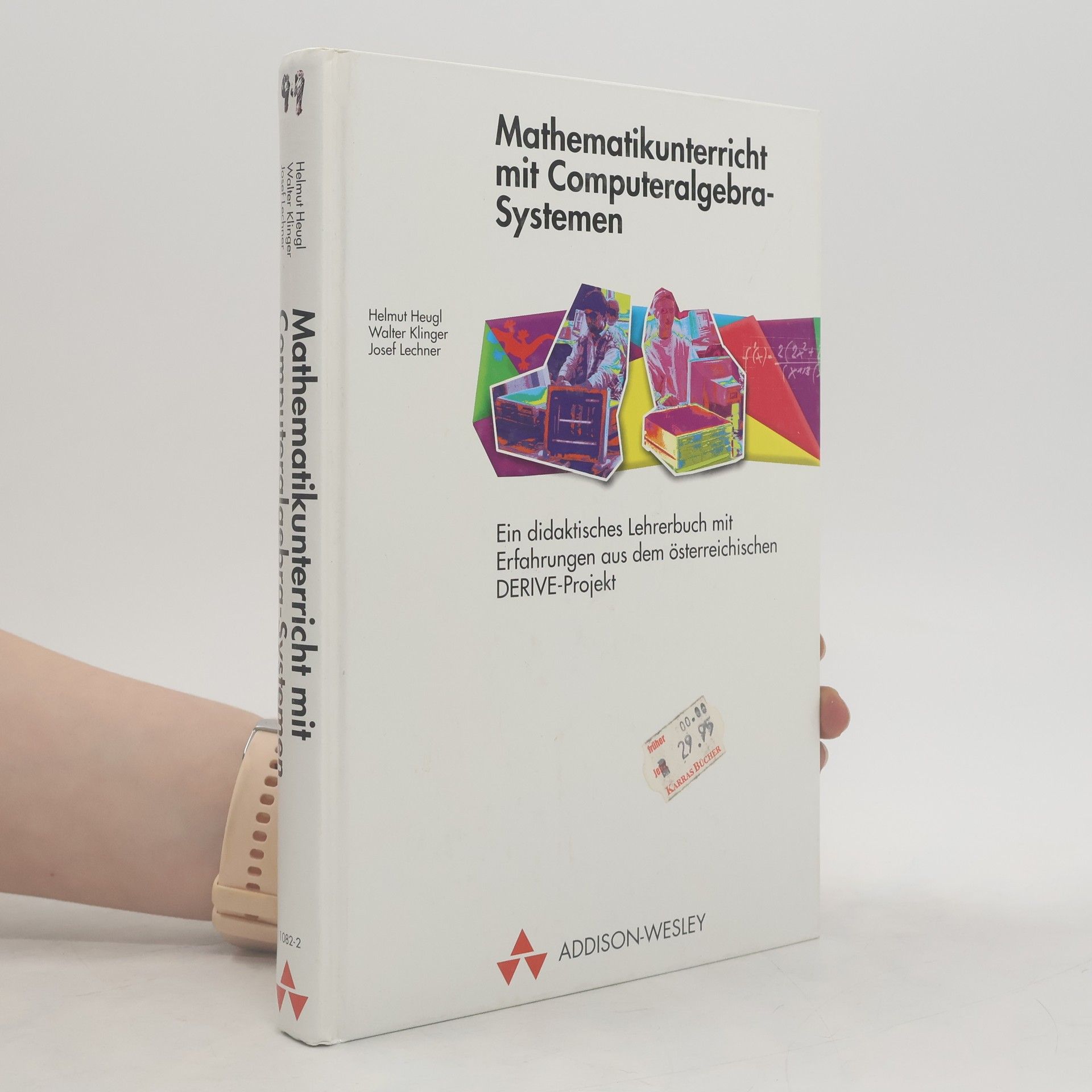Helmut Heugl Mathematikunterricht mit Computeralgebra-Systemen