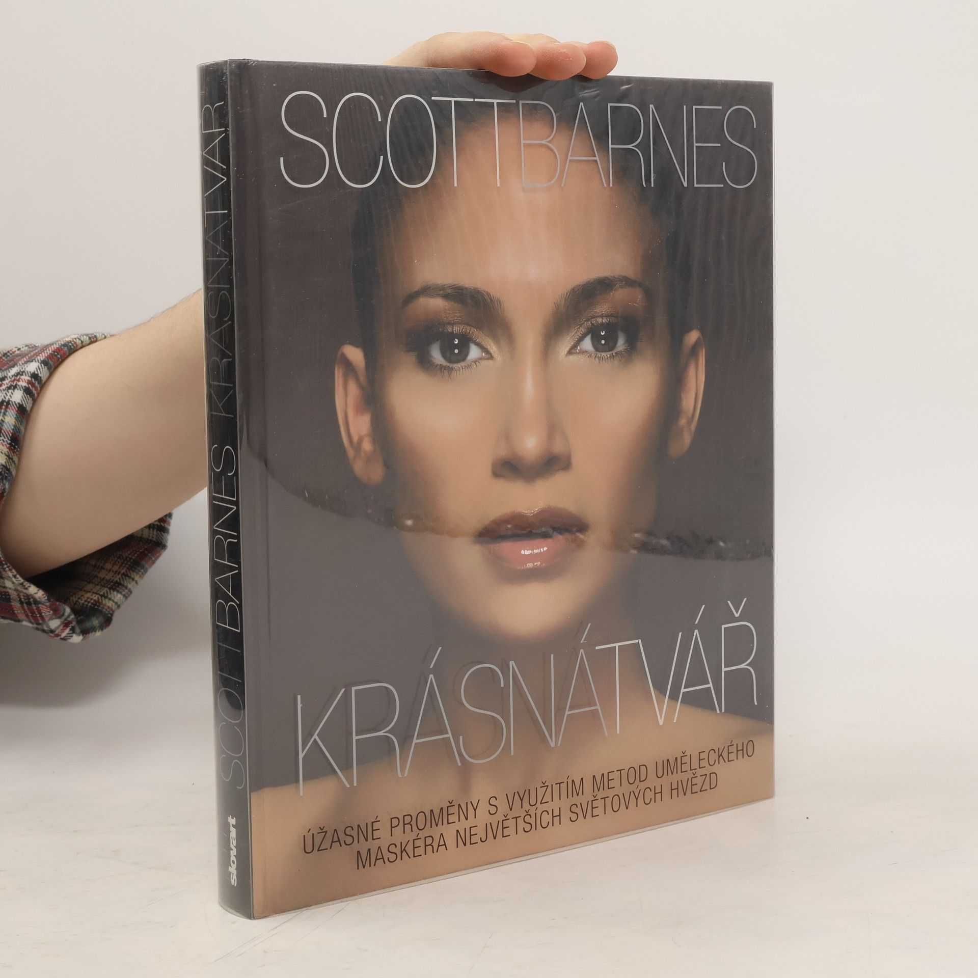 Scott Barnes Krásná tvář : úžasné proměny s využitím metod uměleckého maskéra největších světových hvězd