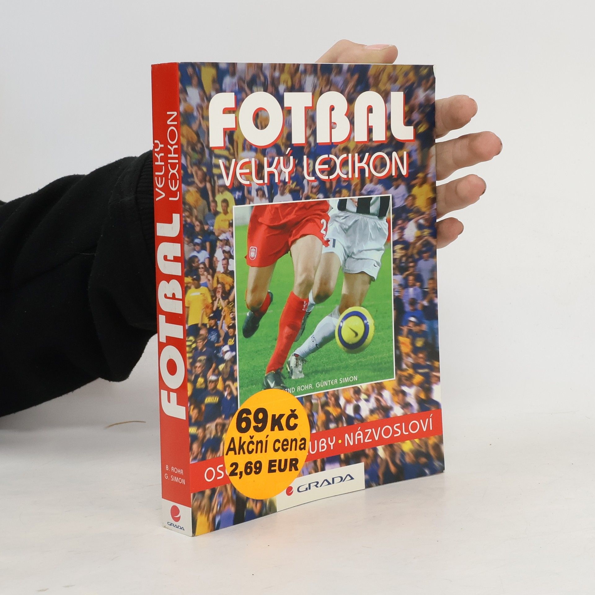 Bernd Rohr Fotbal. Velký lexikon. Osobnosti, kluby, názvosloví