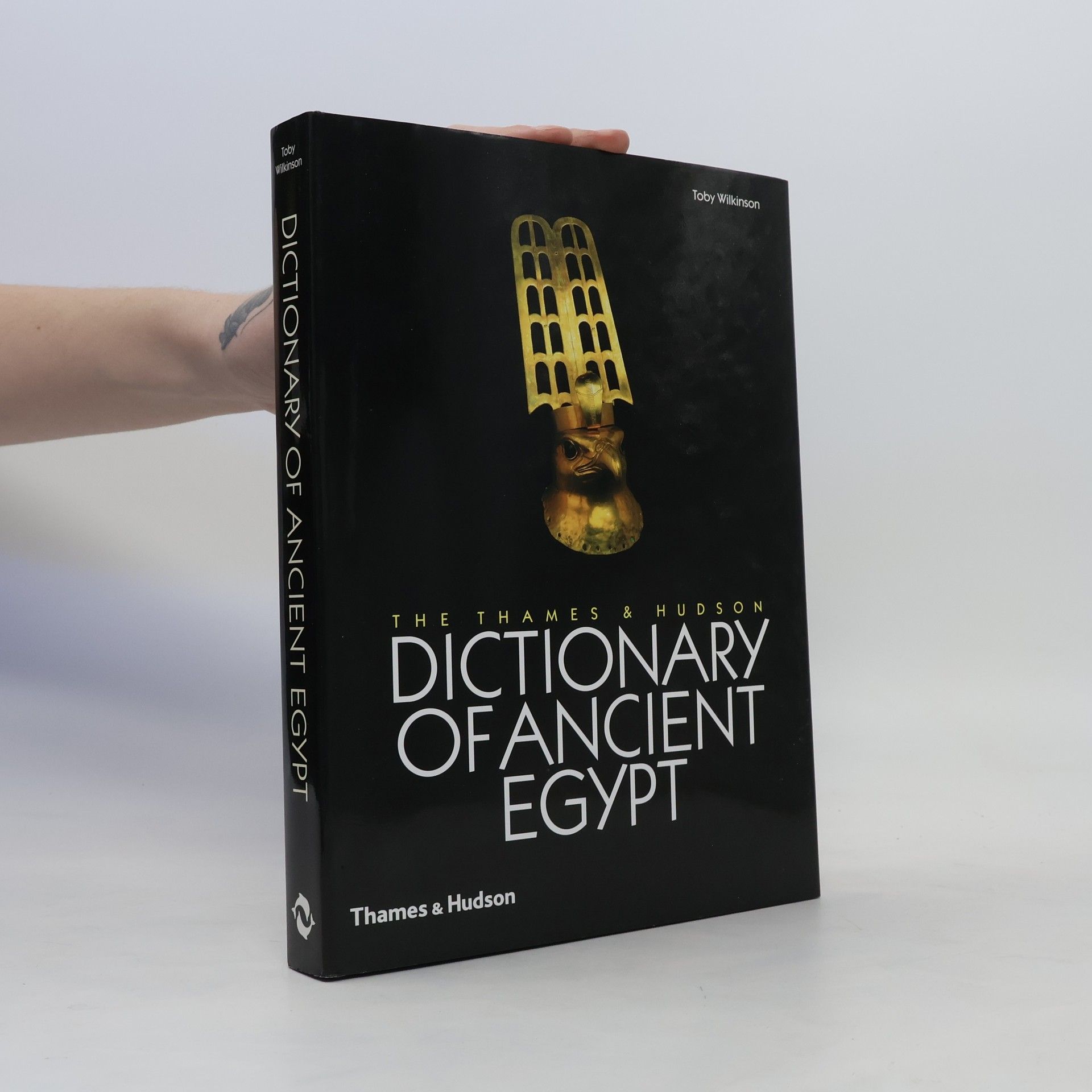 Toby A. H. Wilkinson The Thames and Hudson Dictionary of Ancient Egypt