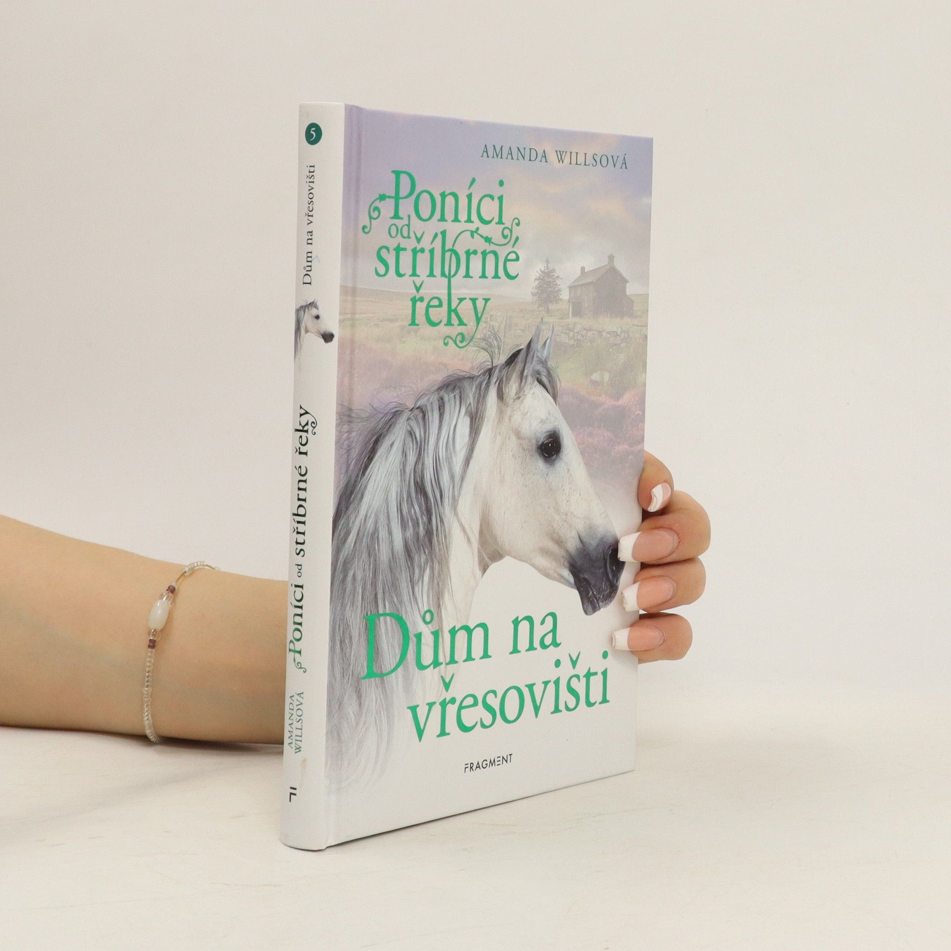 Amanda Wills Poníci od stříbrné řeky. Dům na vřesovišti