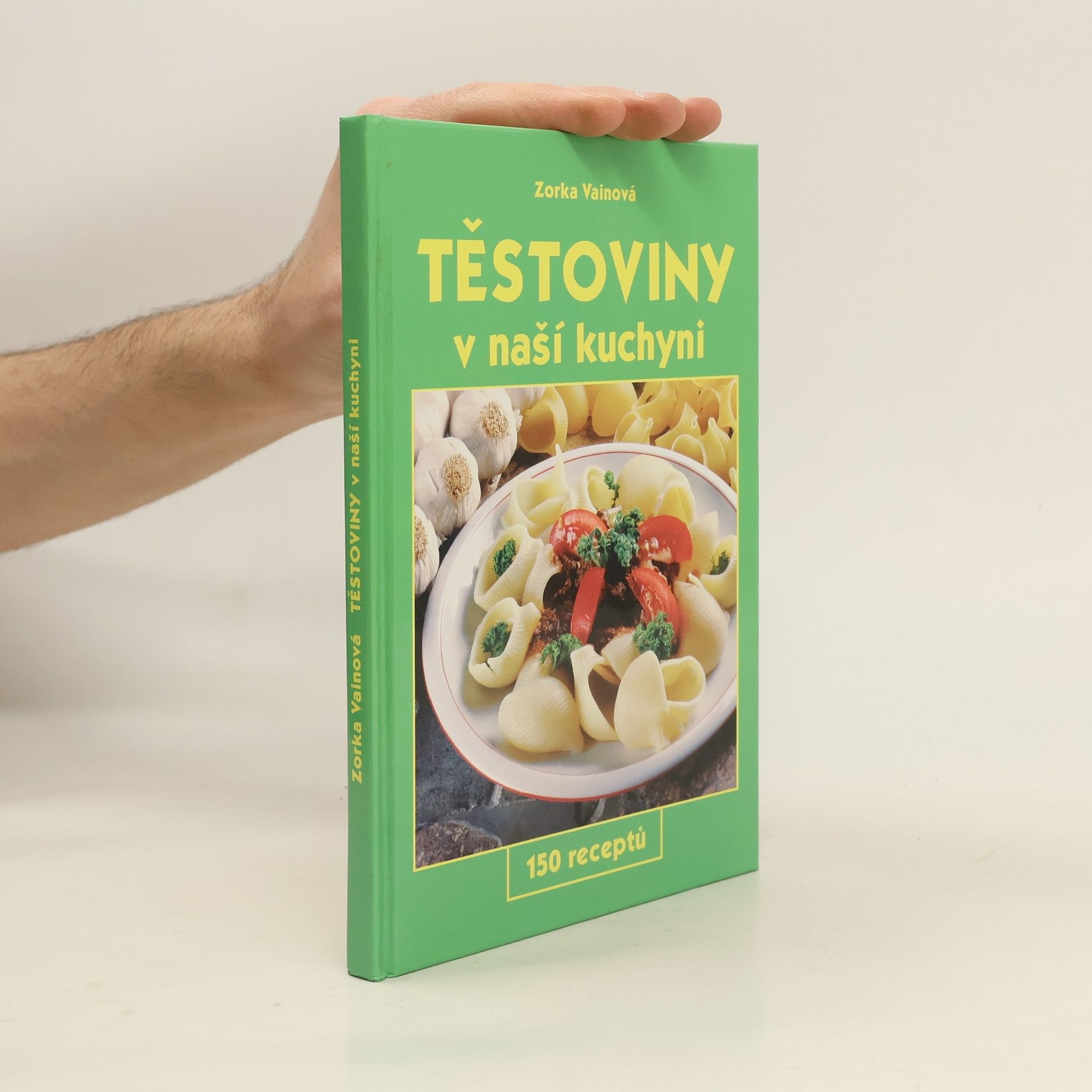 Zorka Vainová Těstoviny v naší kuchyni