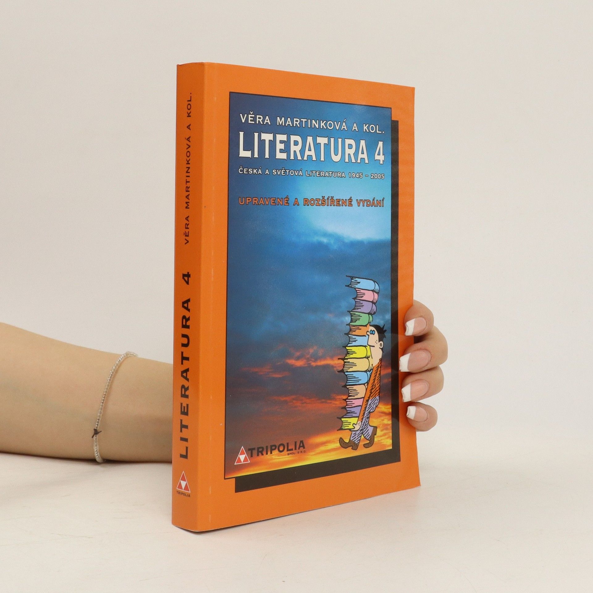 Věra Martinková Literatura 4: česká a světová literatura 1945-2005