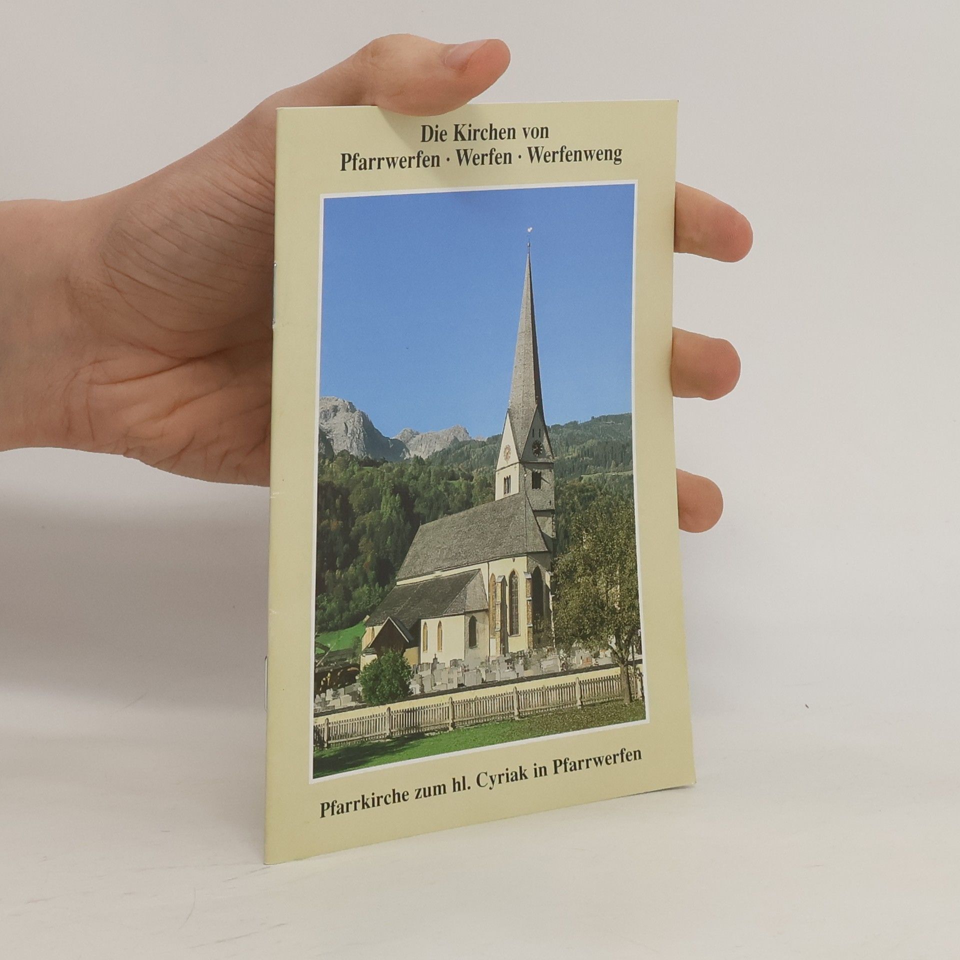 Various authors Die Kirchen von Pfarrwerfen, Werfen, Werfenweng