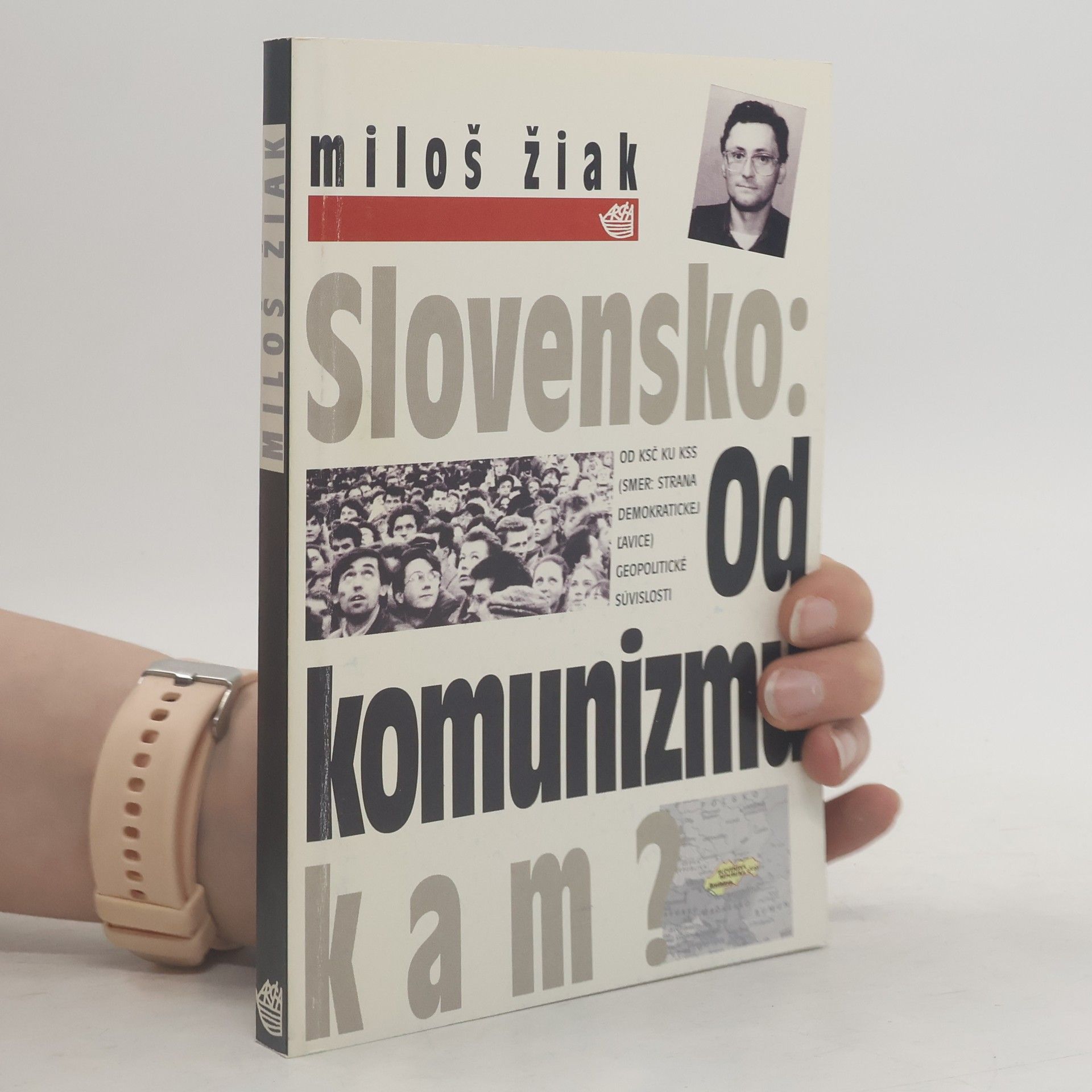 Miloš Žiak Slovensko: Od komunizmu kam?
