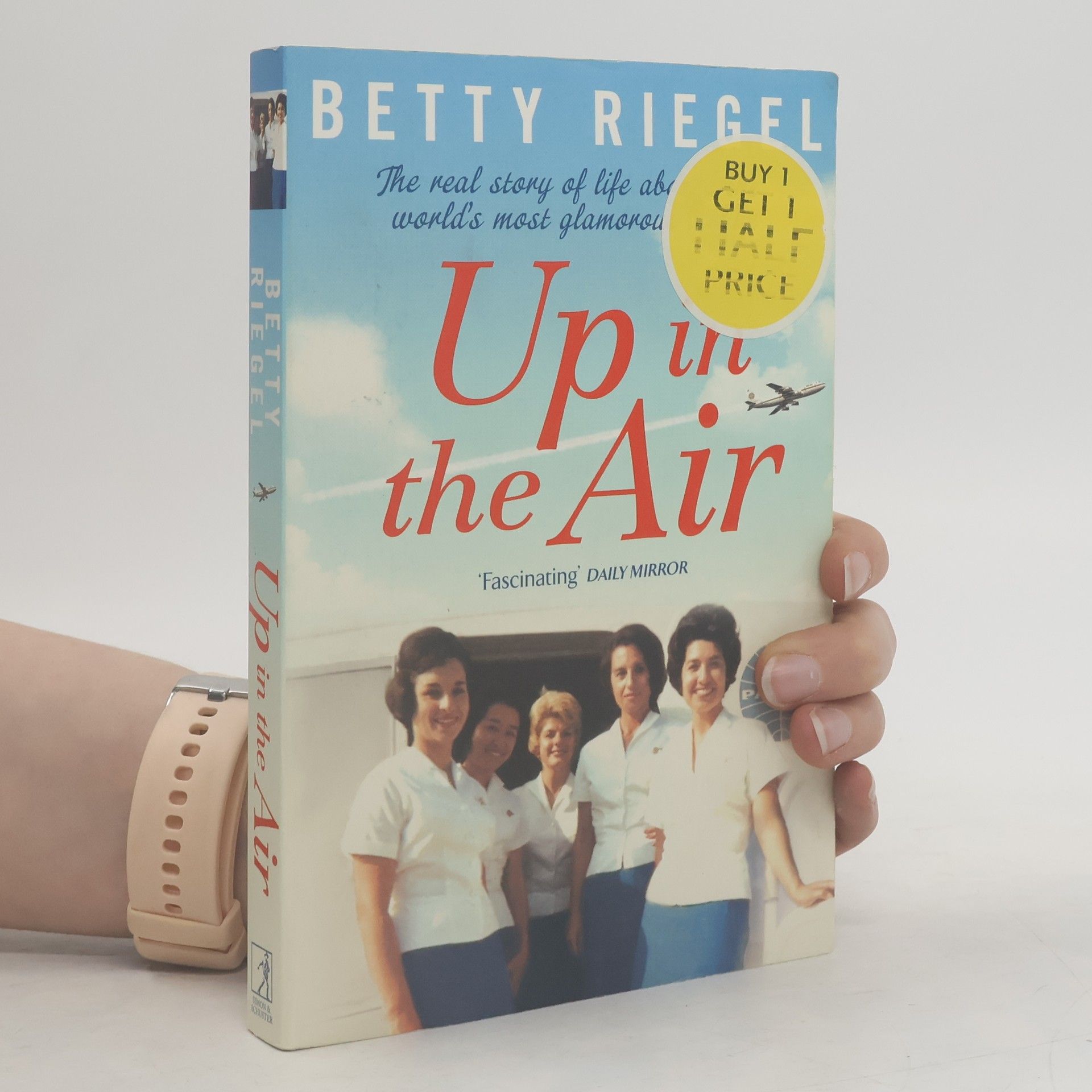 Betty Riegel Up in the Air: The Real Story of Life aboard the Worlds most Glamorous Airline