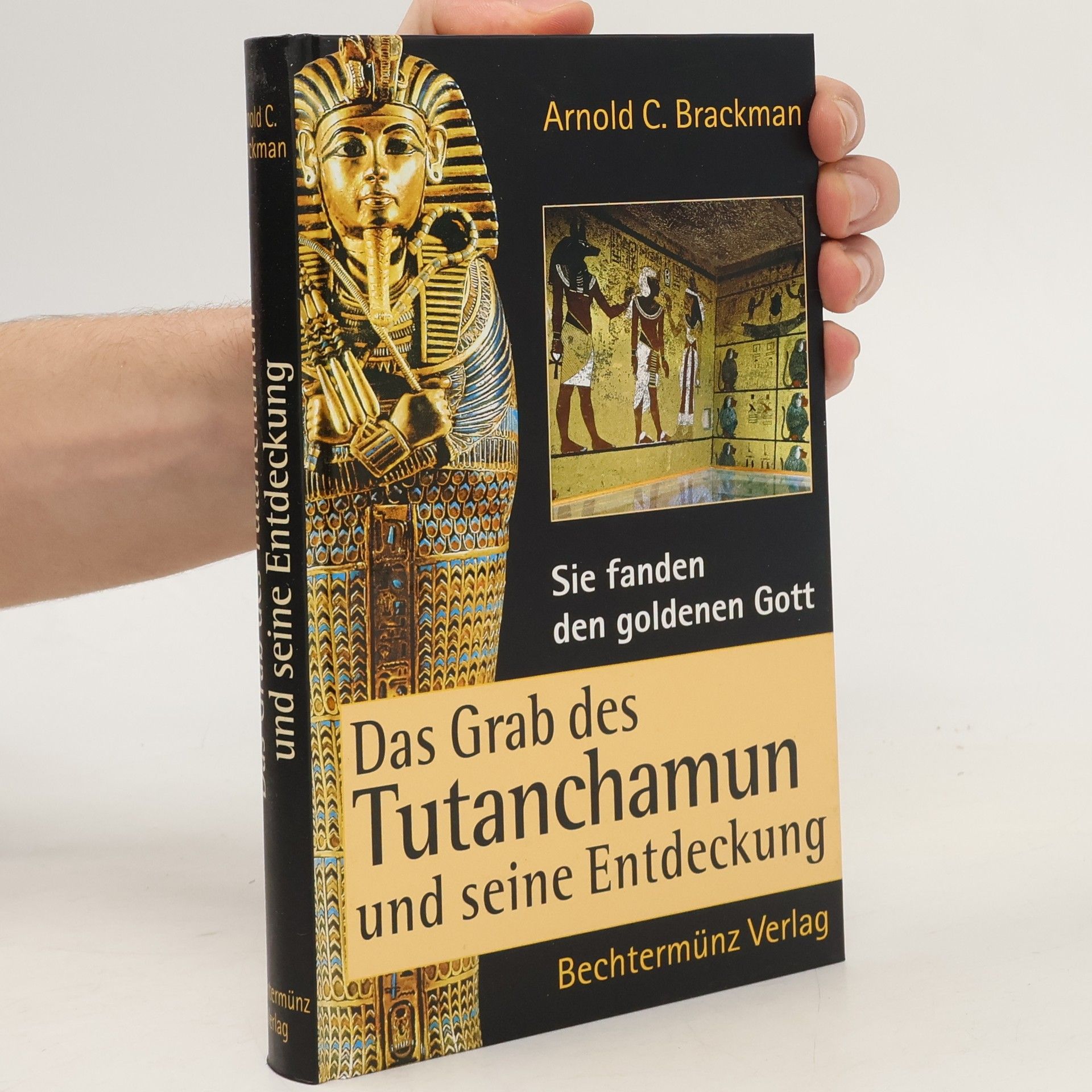Arnold C. Brackman Das Grab des Tutanchamun und seine Entdeckung