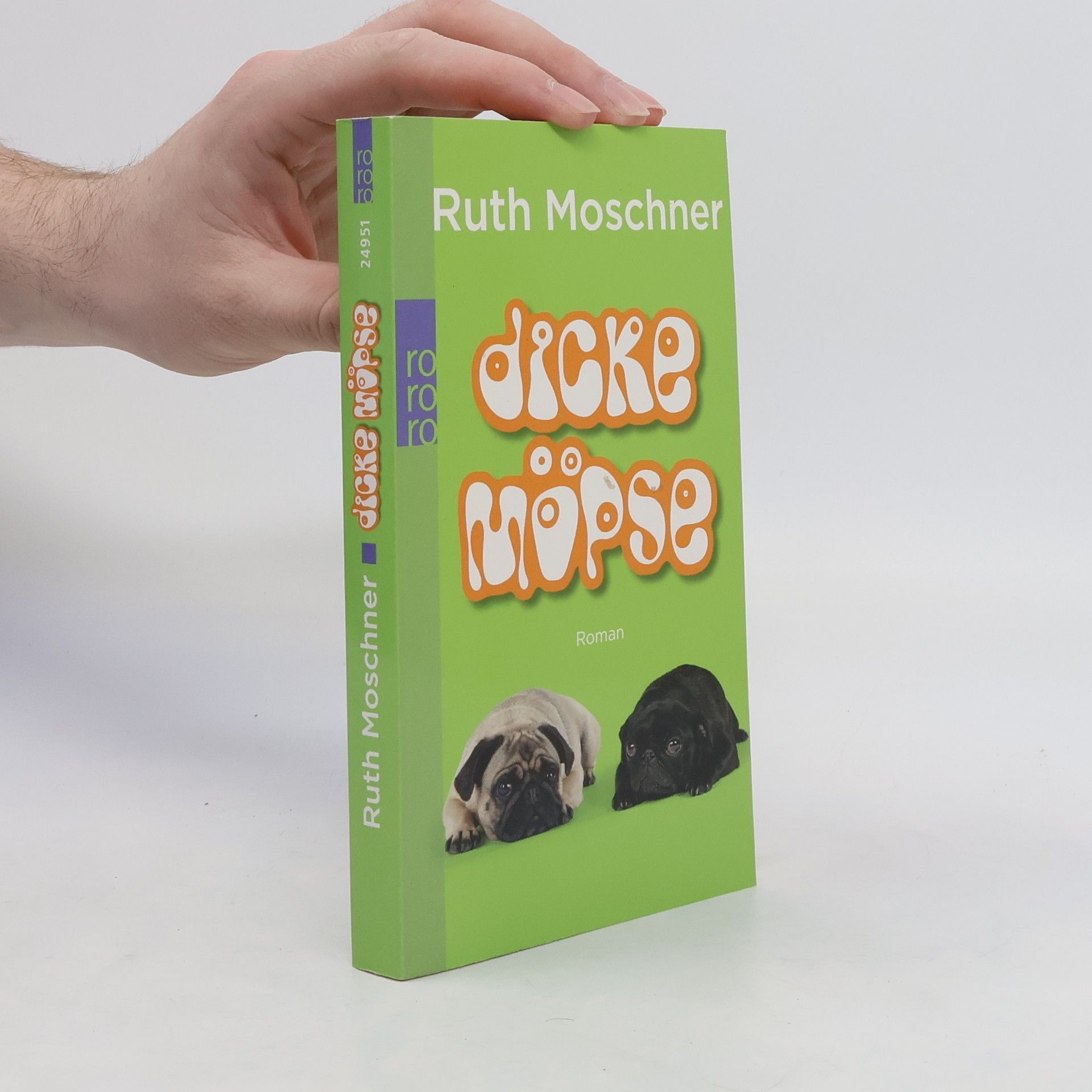 Ruth Moschner Dicke Möpse. Roman