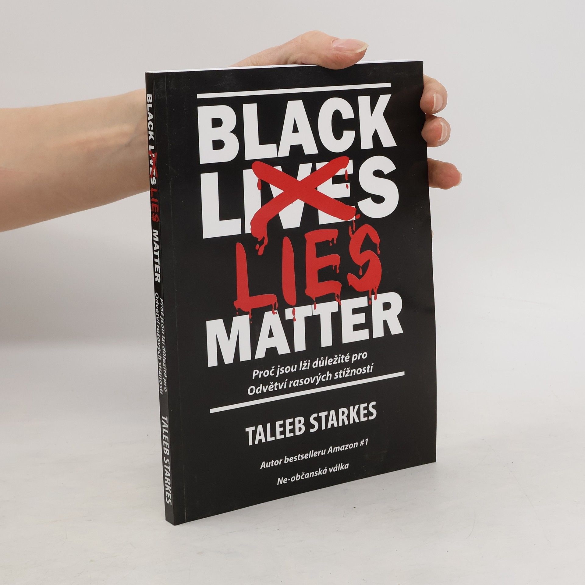 Taleeb Starkes Black Lies Matter - Proč jsou lži důležité pro Odvětví rasových stížností