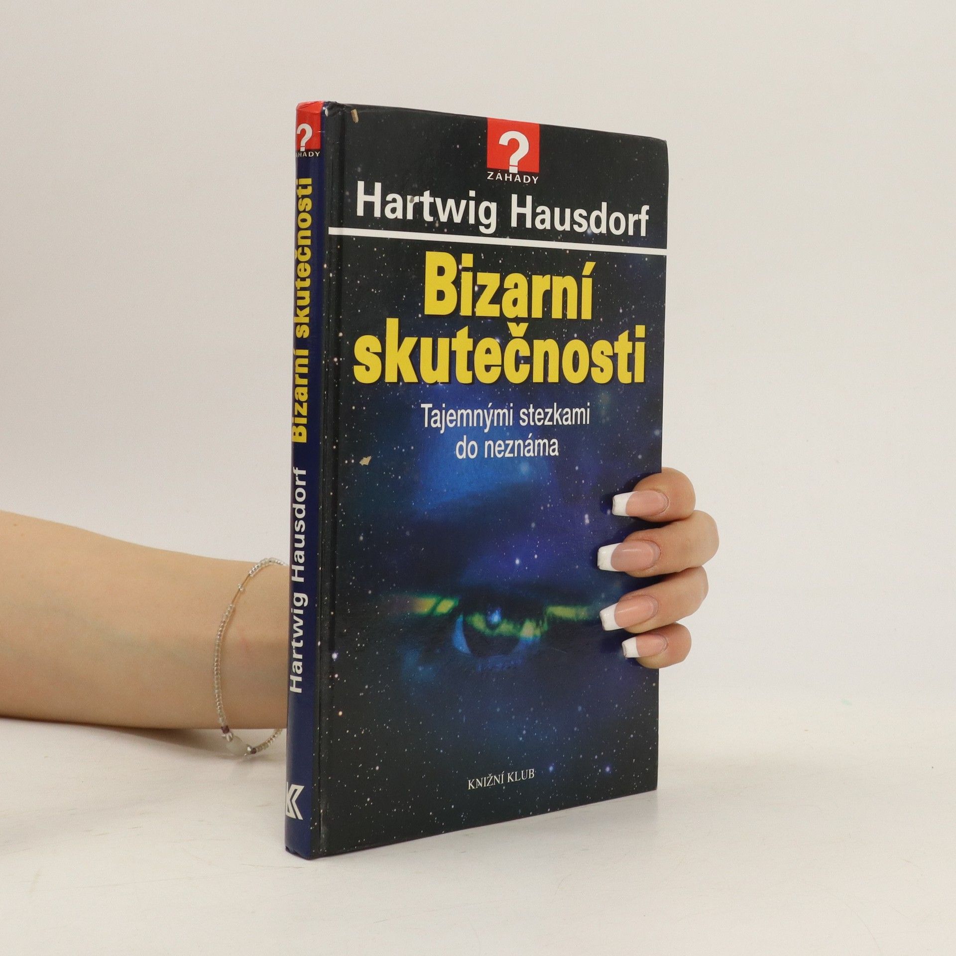 Hartwig Hausdorf Bizarní skutečnosti. Tajemnými stezkami do neznáma