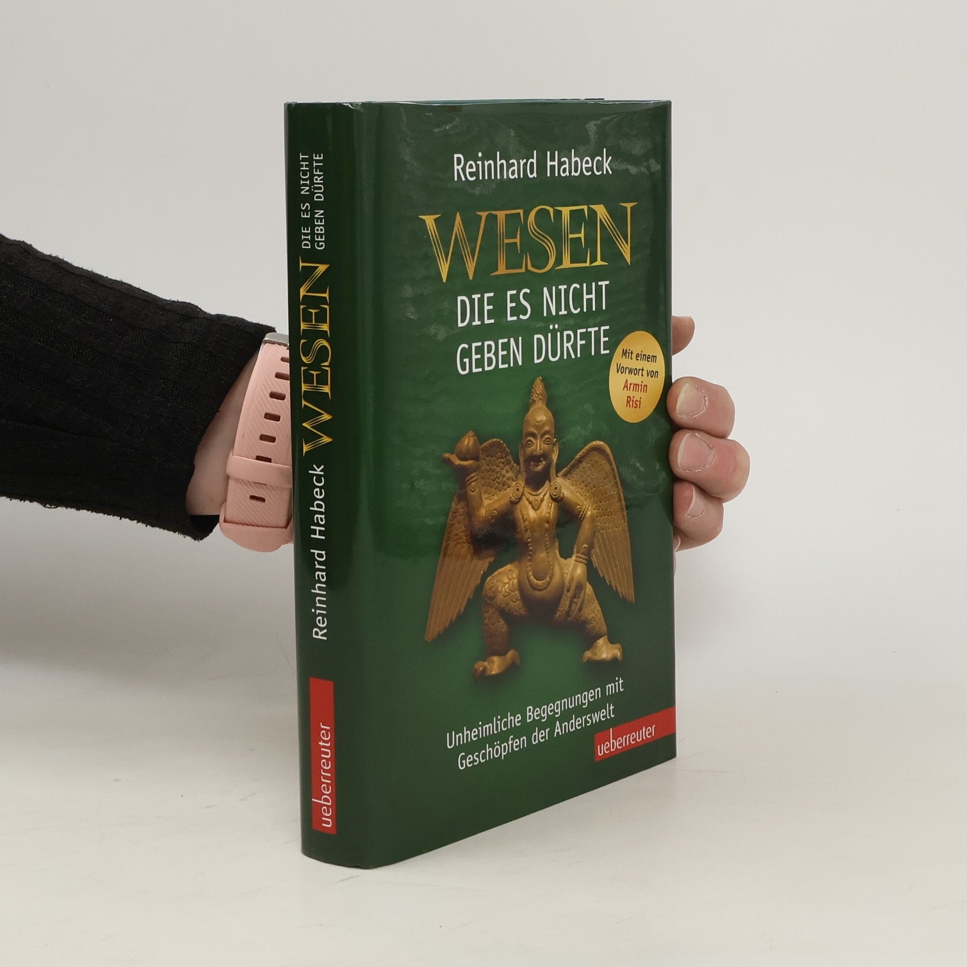 Reinhard Habeck Wesen, die es nicht geben dürfte