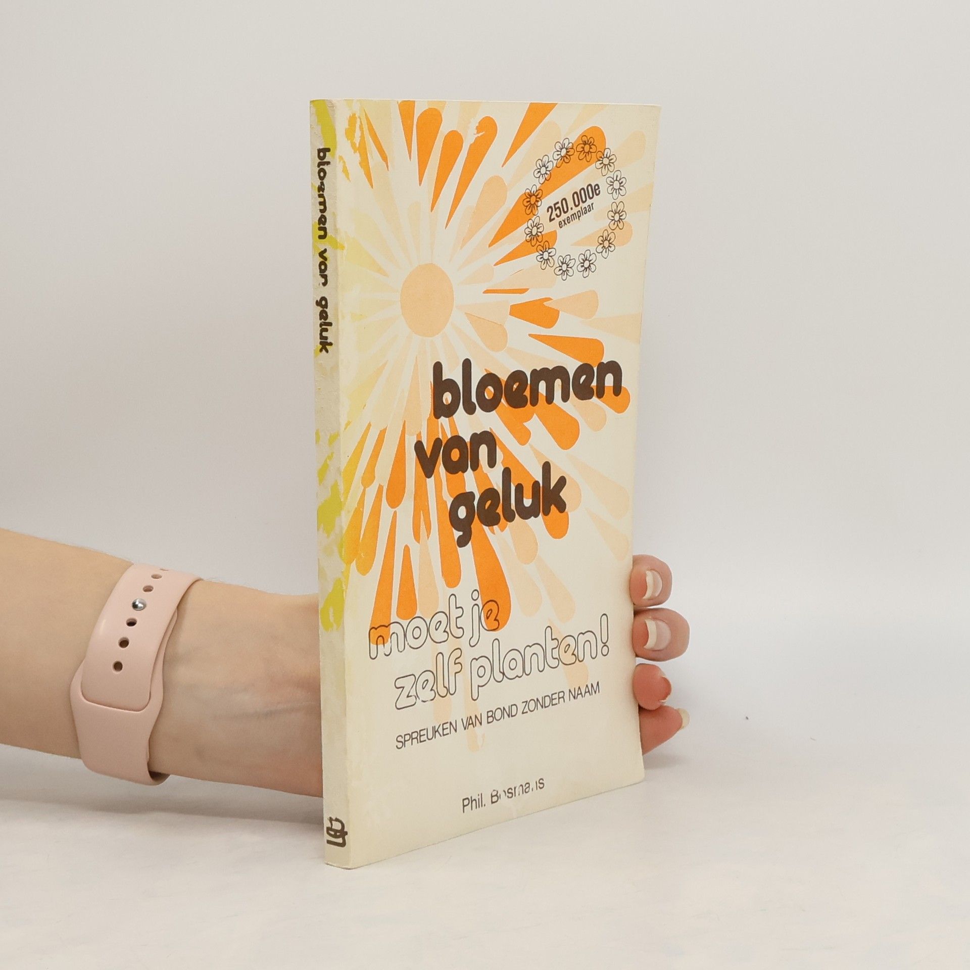 Phil Bosmans Bloemen van geluk. Moet je zelf planten!