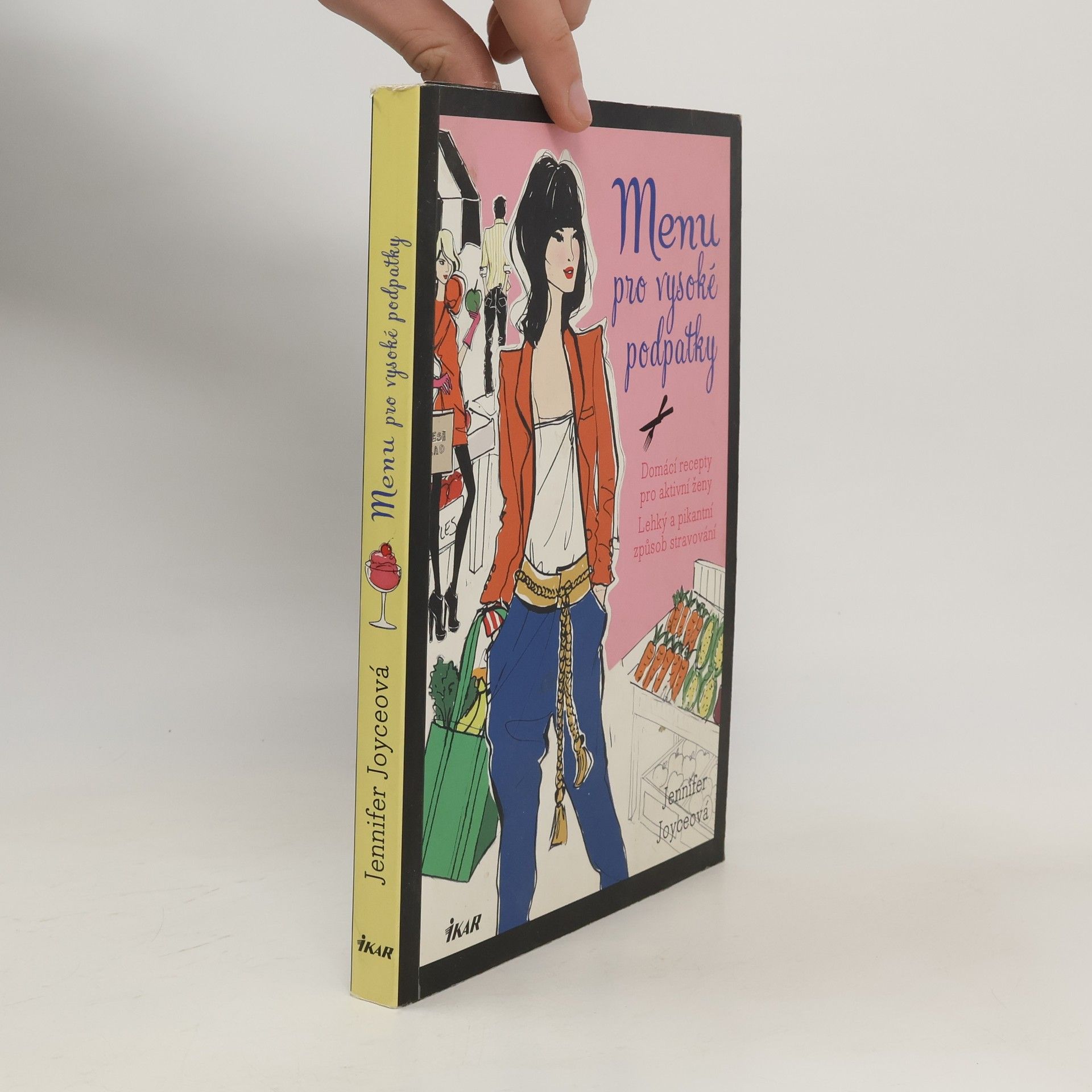 Jennifer Joyce Menu pro vysoké podpatky. Domácí recepty pro aktivní ženy. Lehký a pikantní způsob stravování