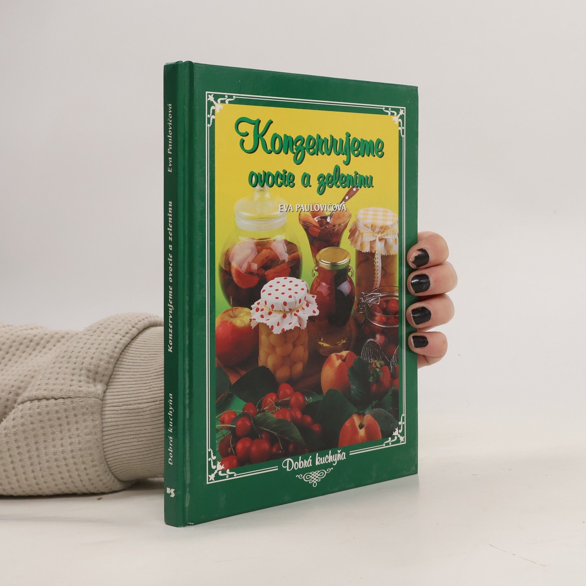 Eva Paulovičová Konzervujeme ovocie a zeleninu