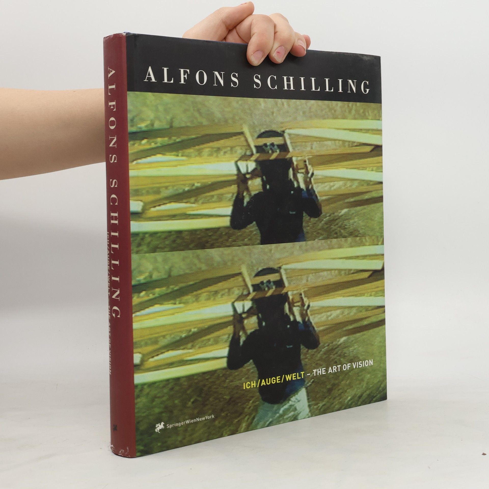 Alfons Schilling Alfons Schilling, Ich, Auge, Welt - the art of vision