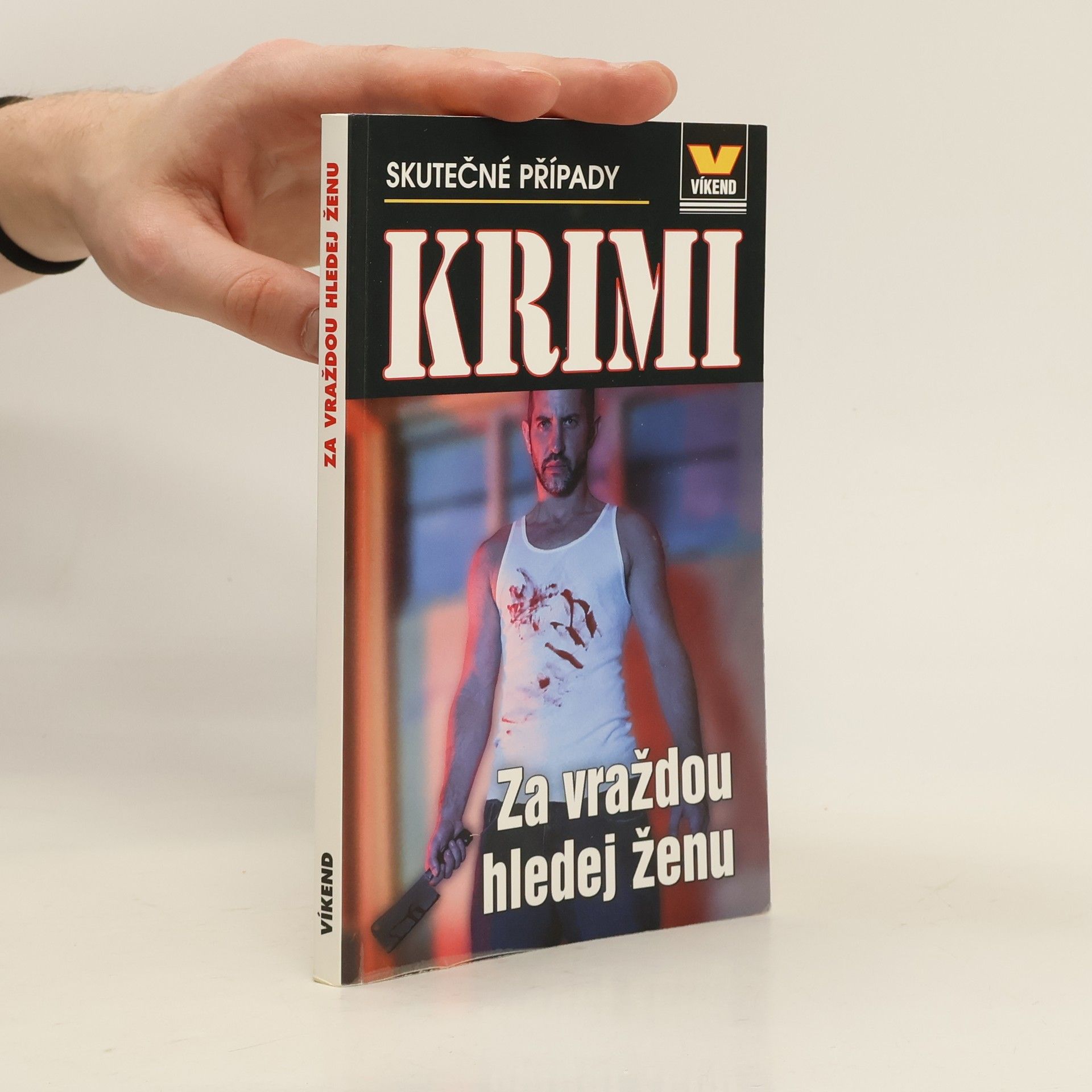 Collectif d'auteurs Za vraždou hledej ženu : skutečné kriminální případy