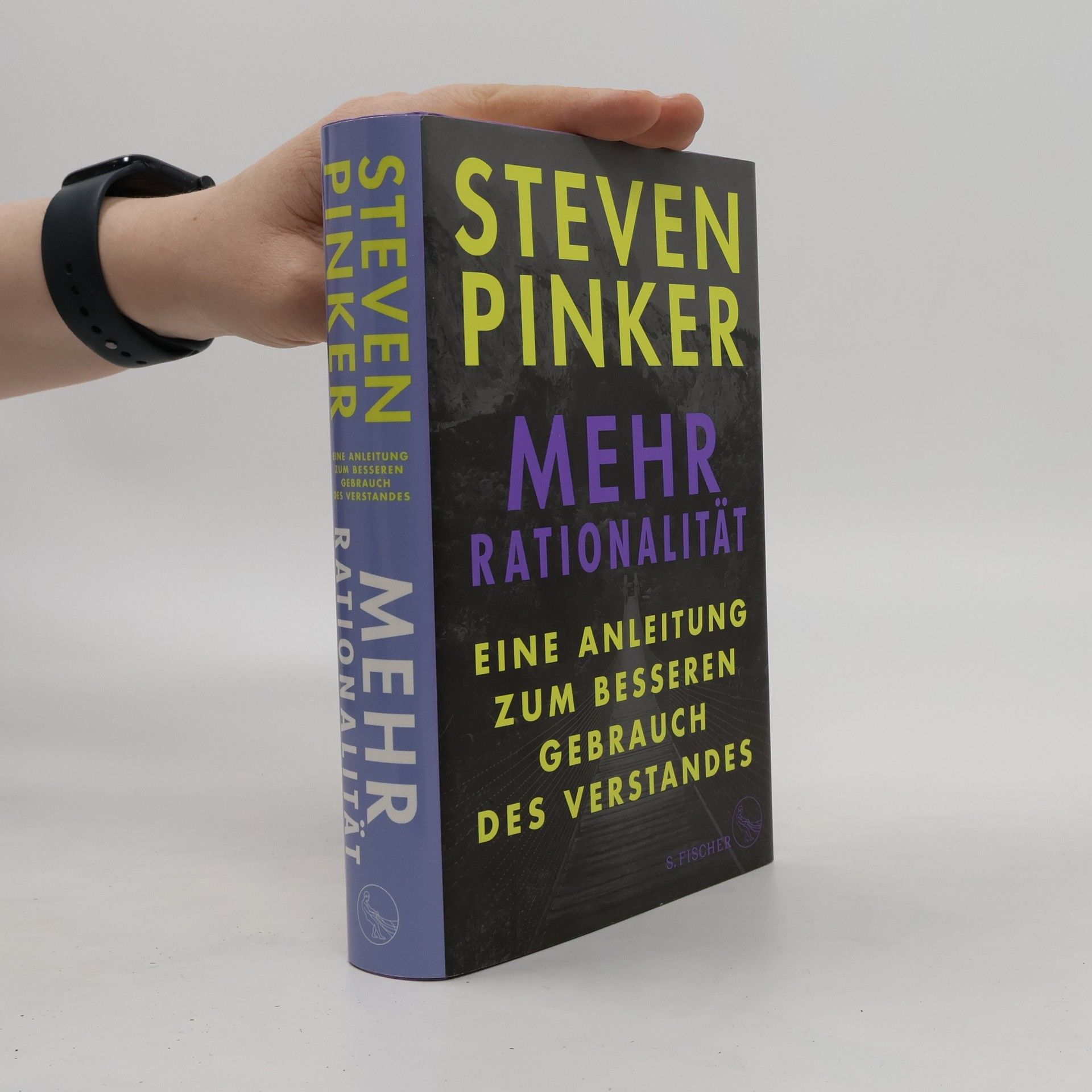 Steven Pinker Mehr Rationalität : eine Anleitung zum besseren Gebrauch des Verstandes