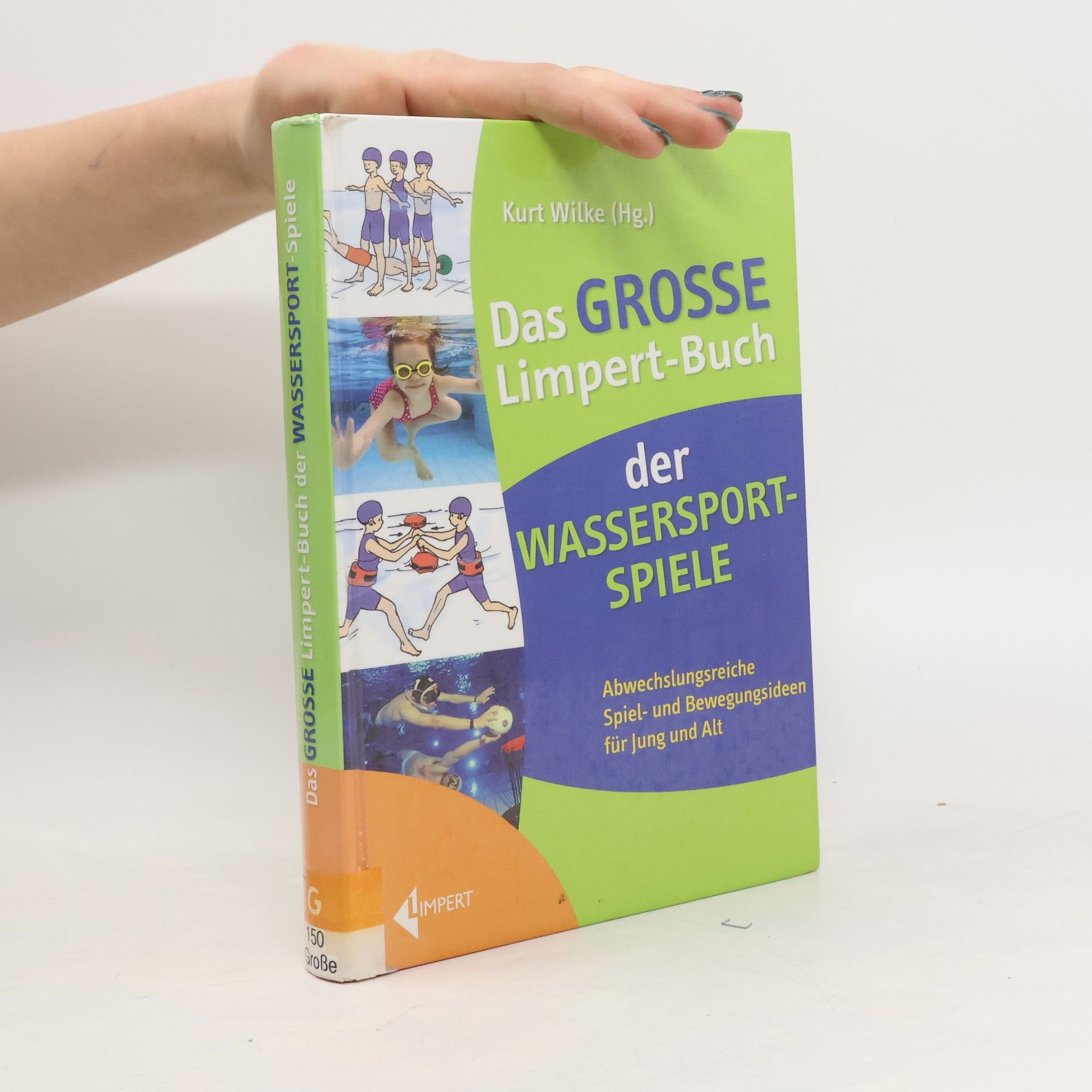 Kurt Wilke Das große Limpert-Buch der Wassersport-Spiele