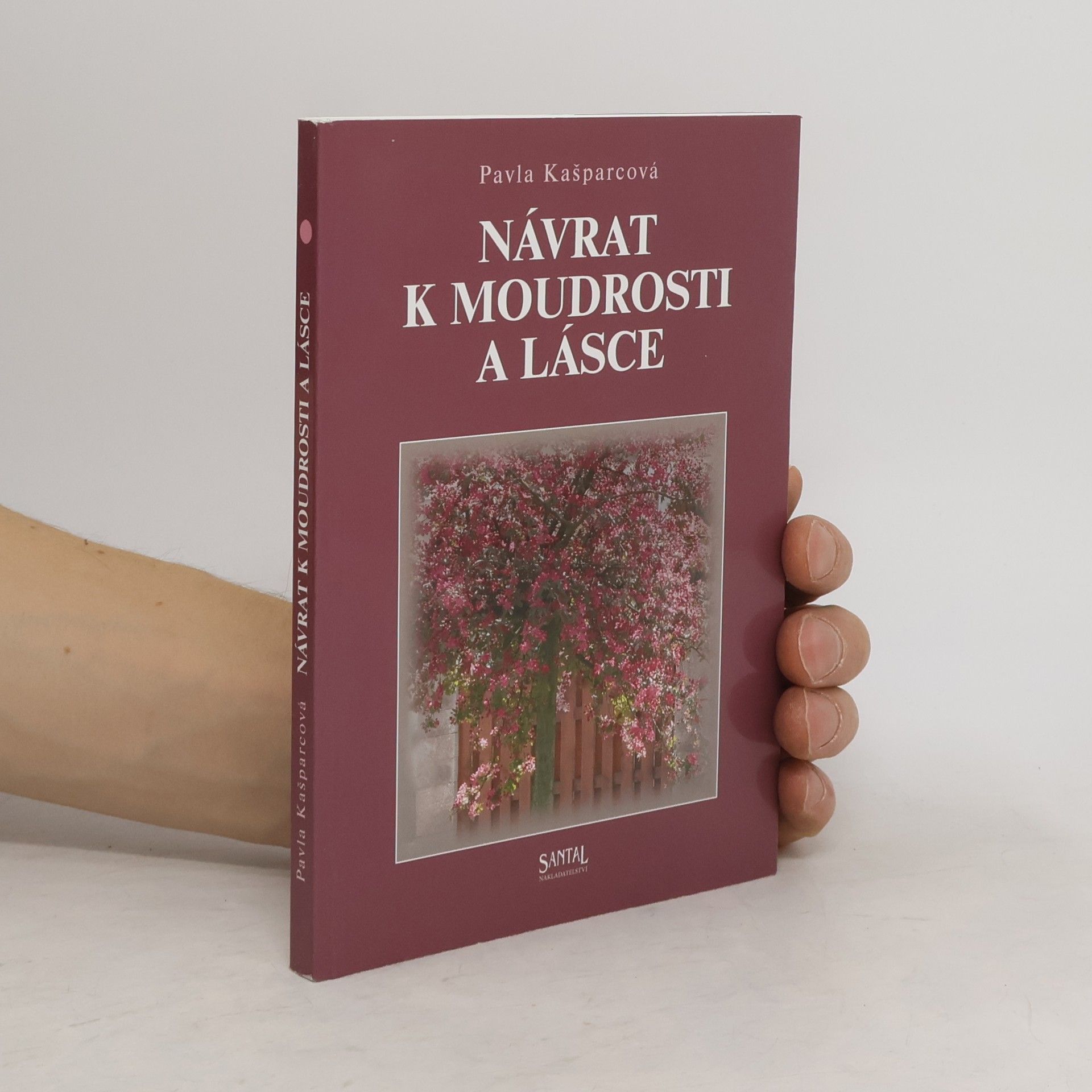 Pavla Kašparcová Návrat k moudrosti a lásce