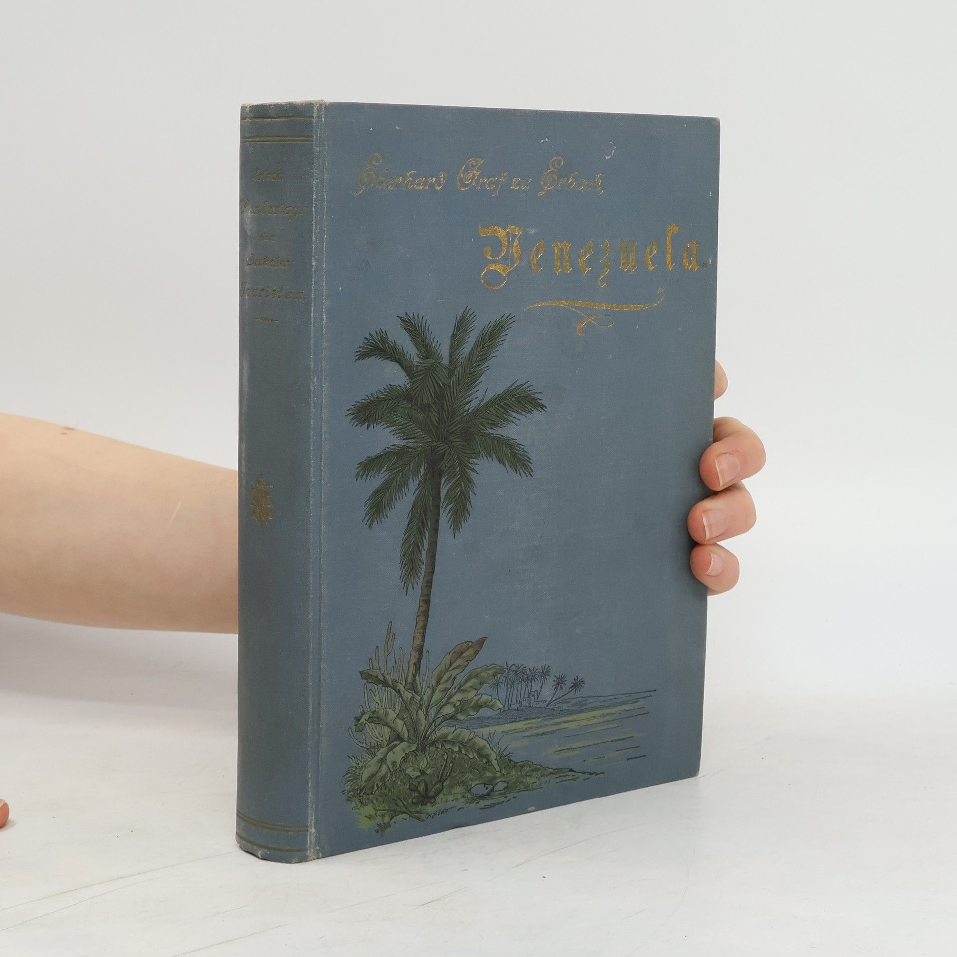 Eberhard Graf zu Erbach Wandertage eines Deutschen Touristen im Strom- und Küstengebiet des Orinoko