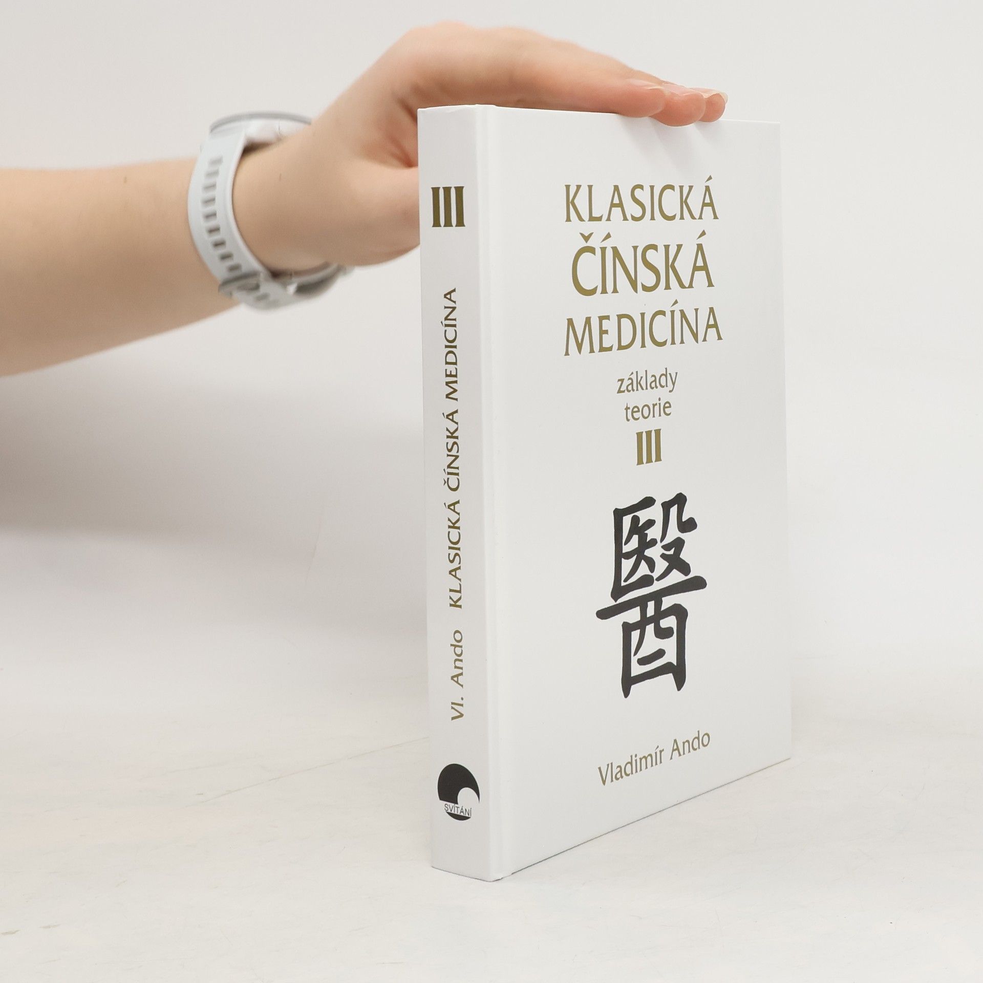 Vladimír Ando Klasická čínská medicína: Základy teorie III.