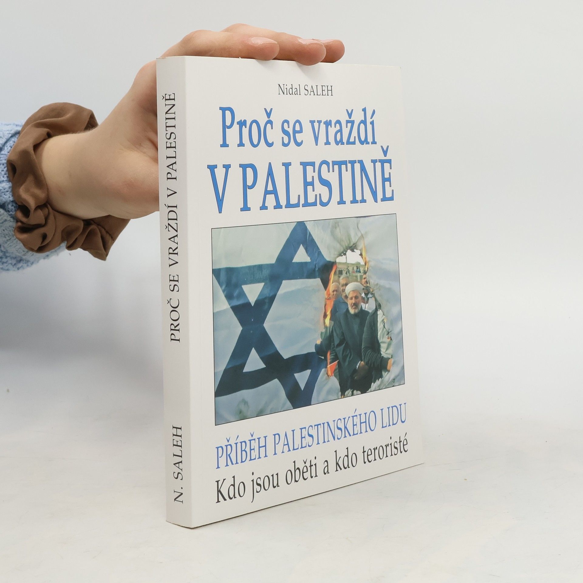 Nidal Saleh Proč se vraždí v Palestině?